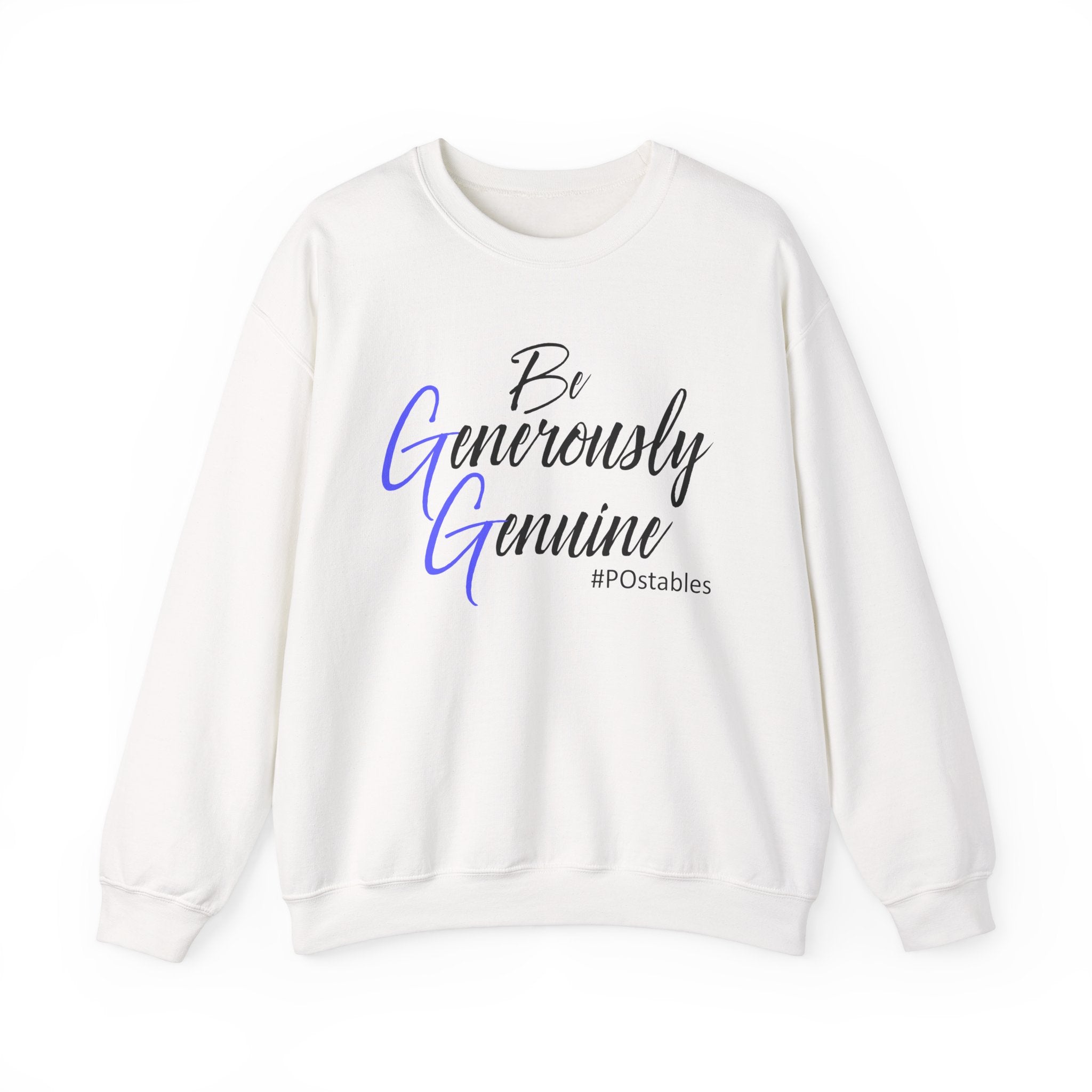 Be Generously Genuine Unisex Sweatshirt