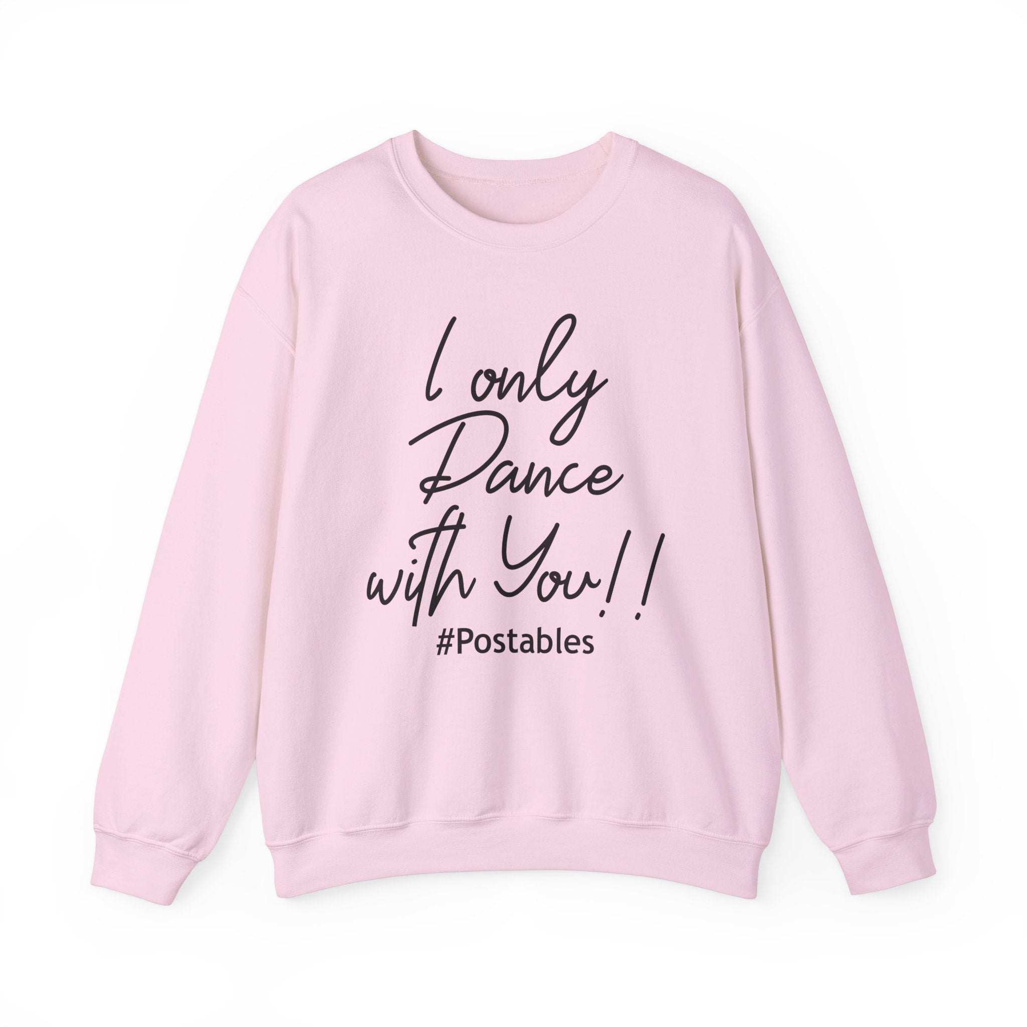 I Only Dance with You Unisex Sweatshirt