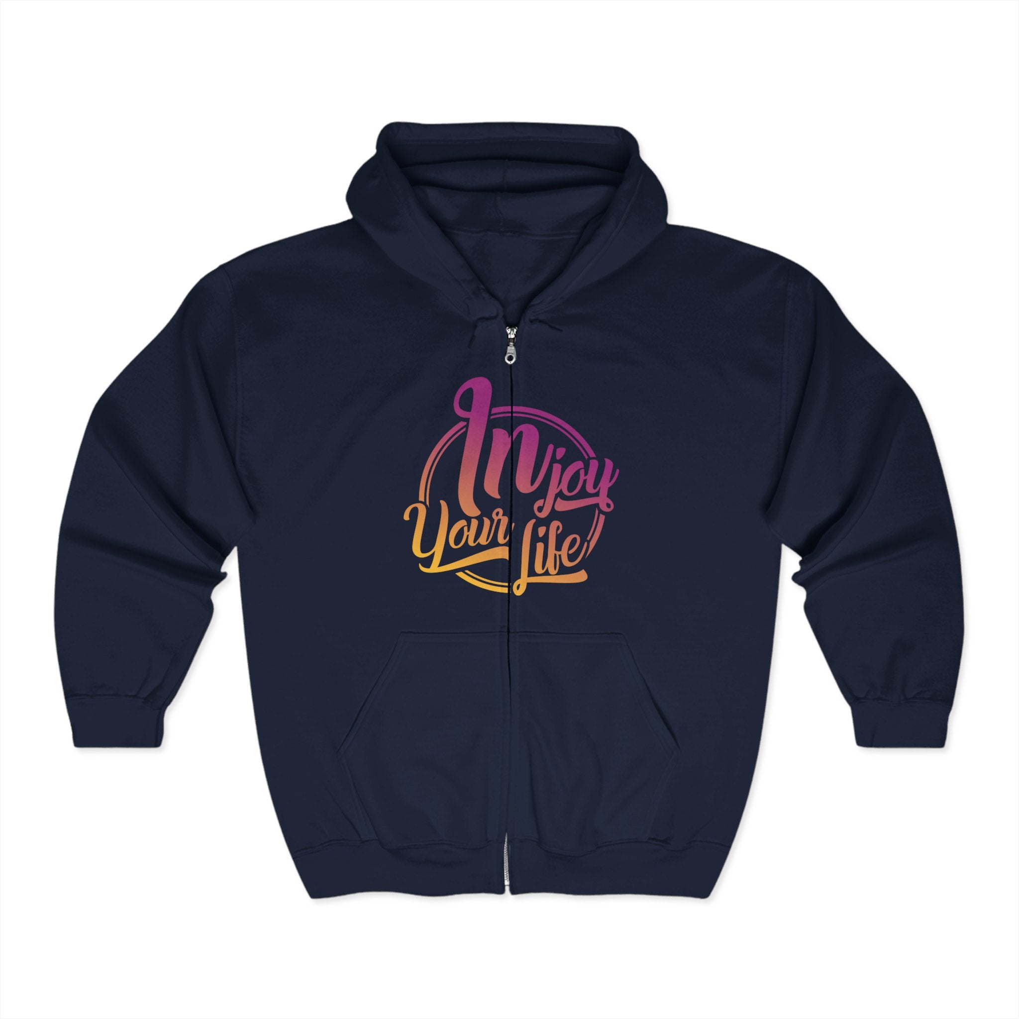 Injoy Your Life Unisex Zip Hoodie