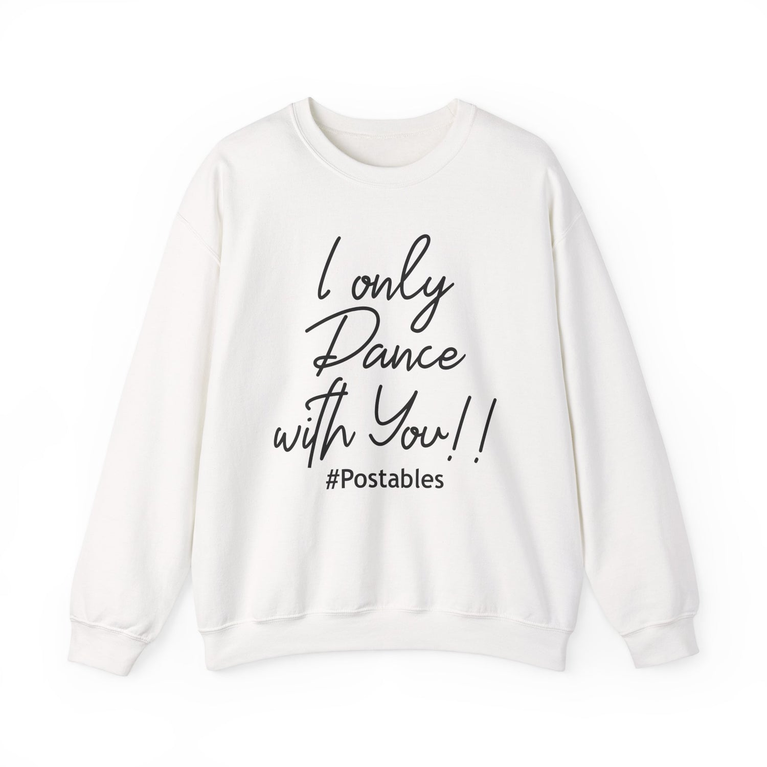 I Only Dance with You Unisex Sweatshirt