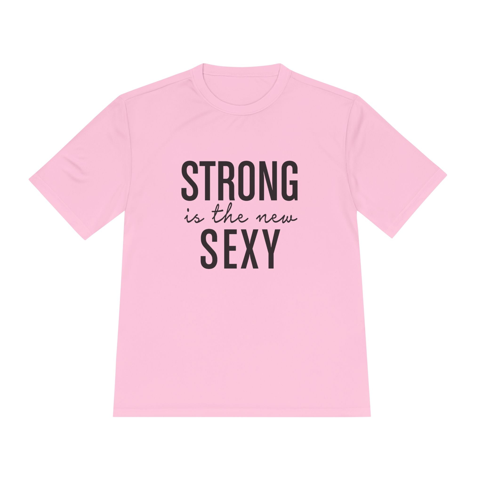 Strong is the New Sexy Unisex Moisture Wicking Tee - Inspirational Fitness Shirt