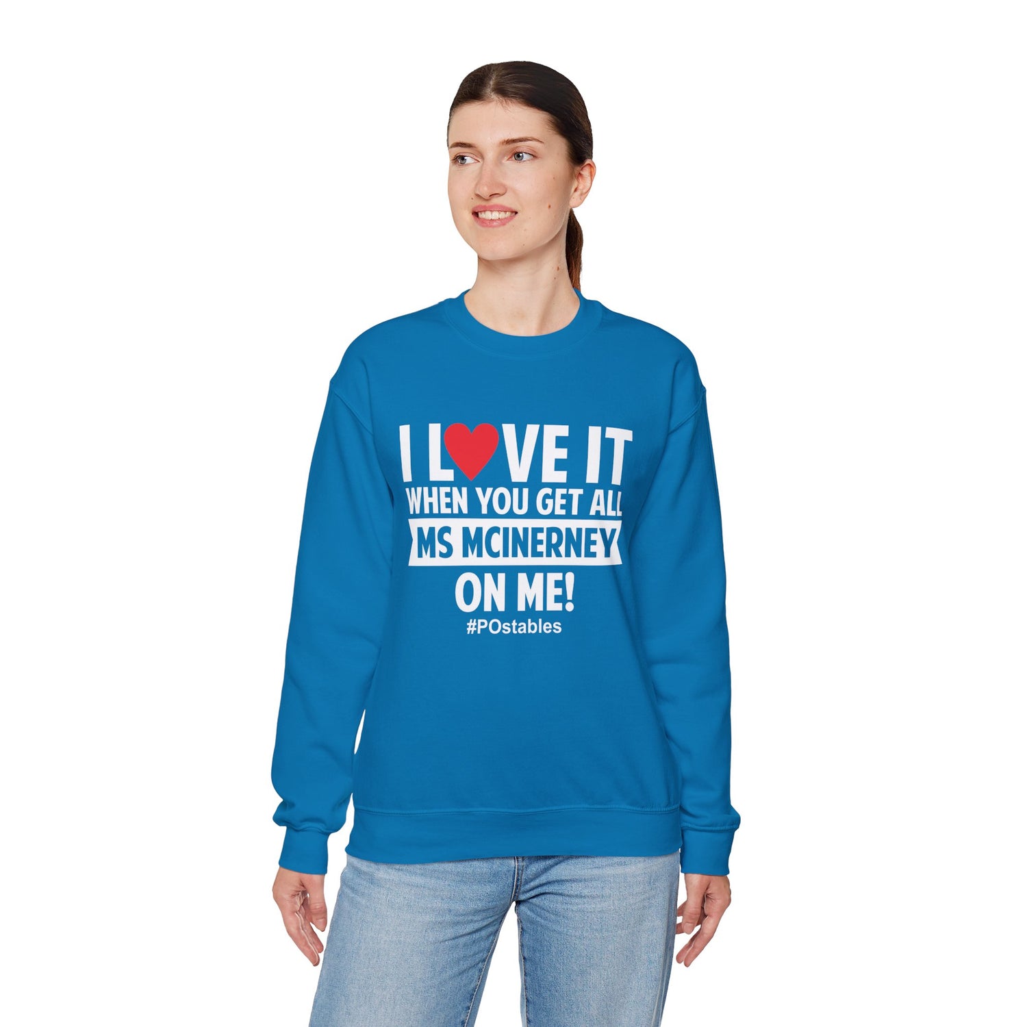 I Love it When You Get All Ms Mcinerney on Me Unisex Sweatshirt