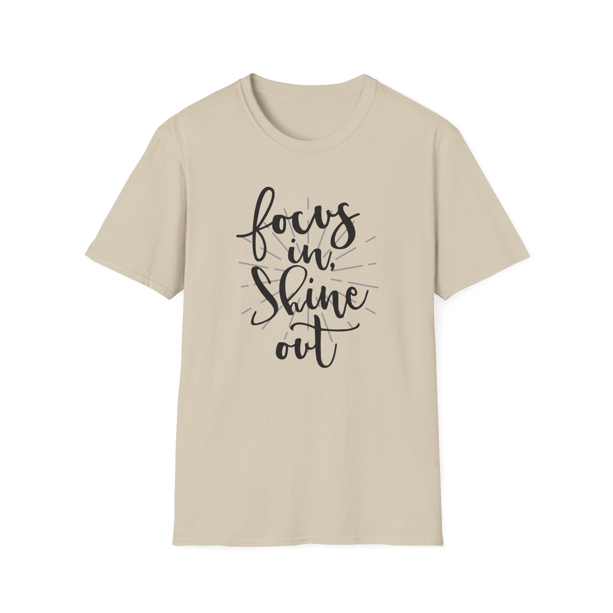 Focus In, Shine Out Unisex Softstyle T-Shirt - Inspirational Graphic Tee for Daily Motivation