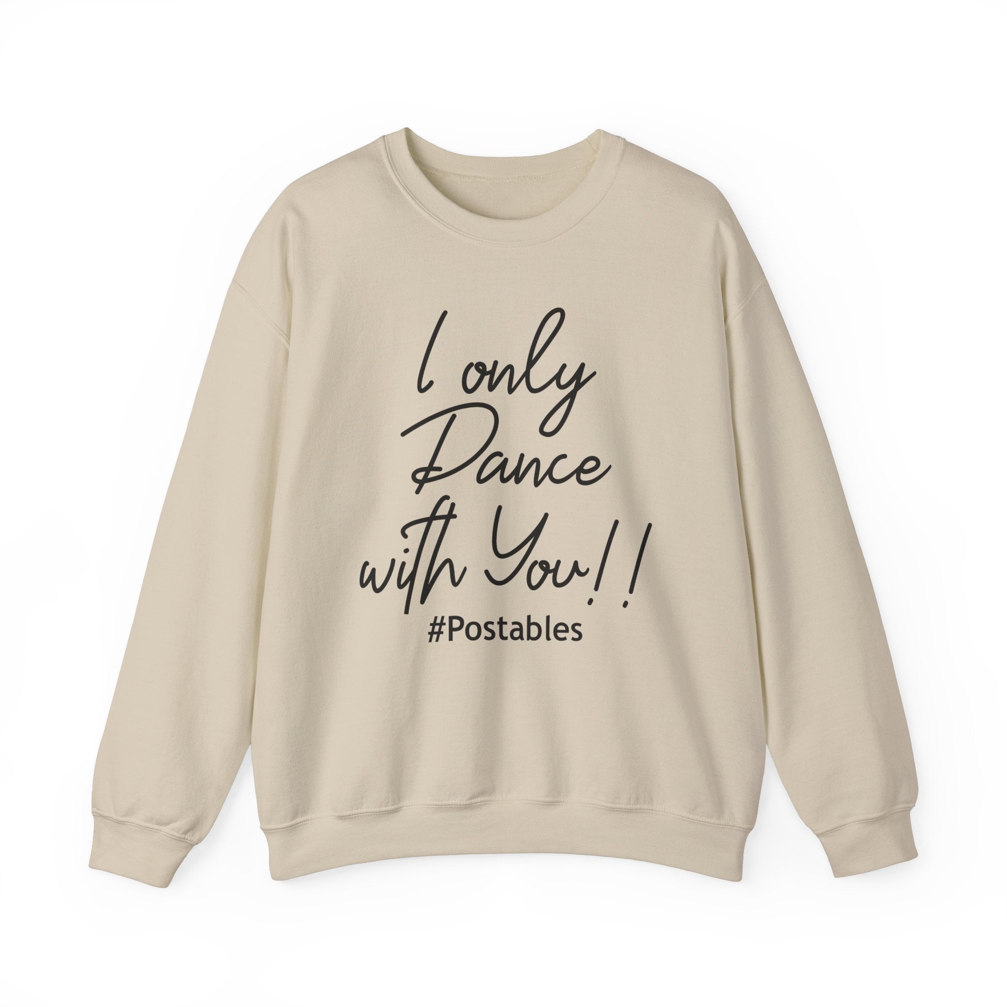 I Only Dance with You Unisex Sweatshirt