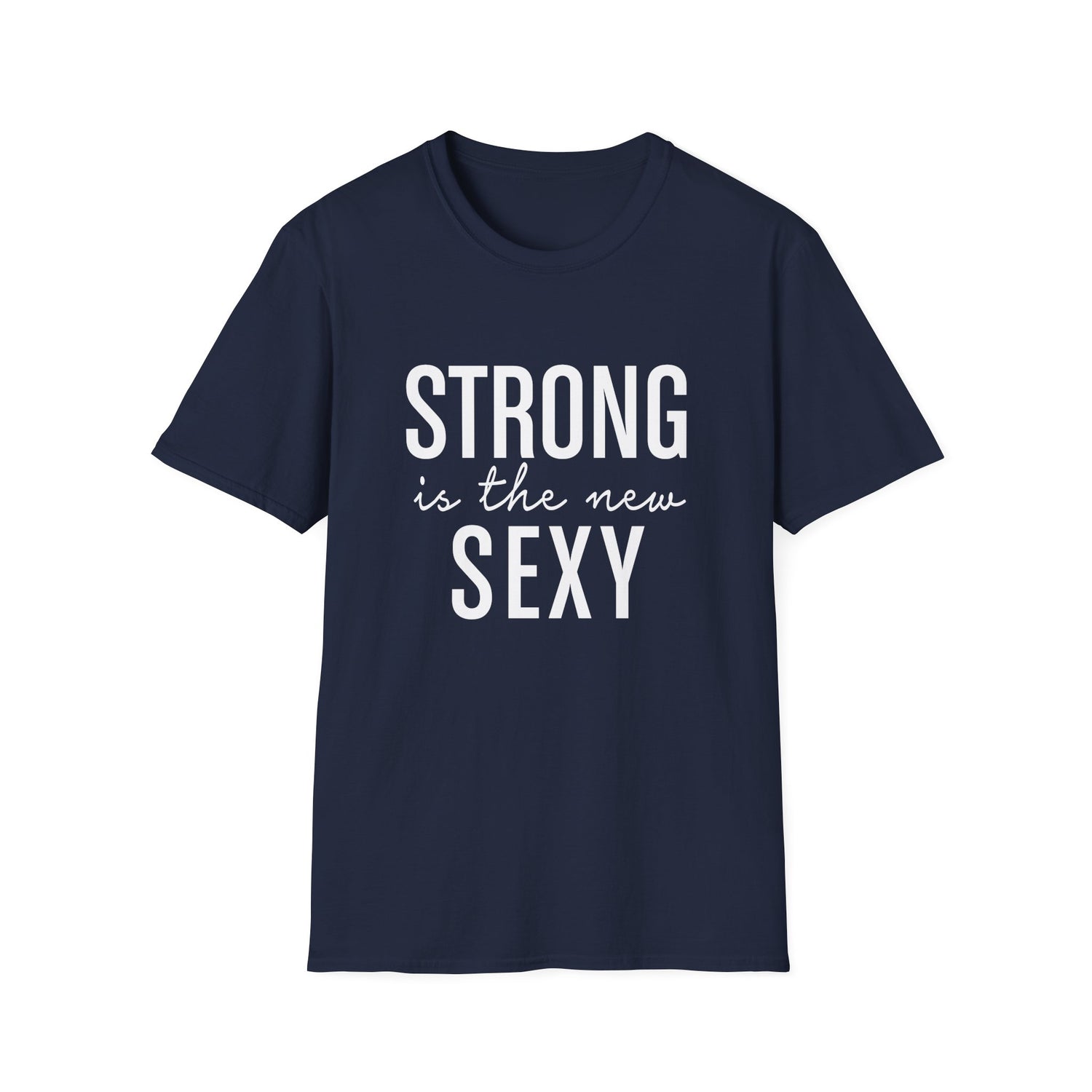 Strong is the New Sexy Unisex Shirt