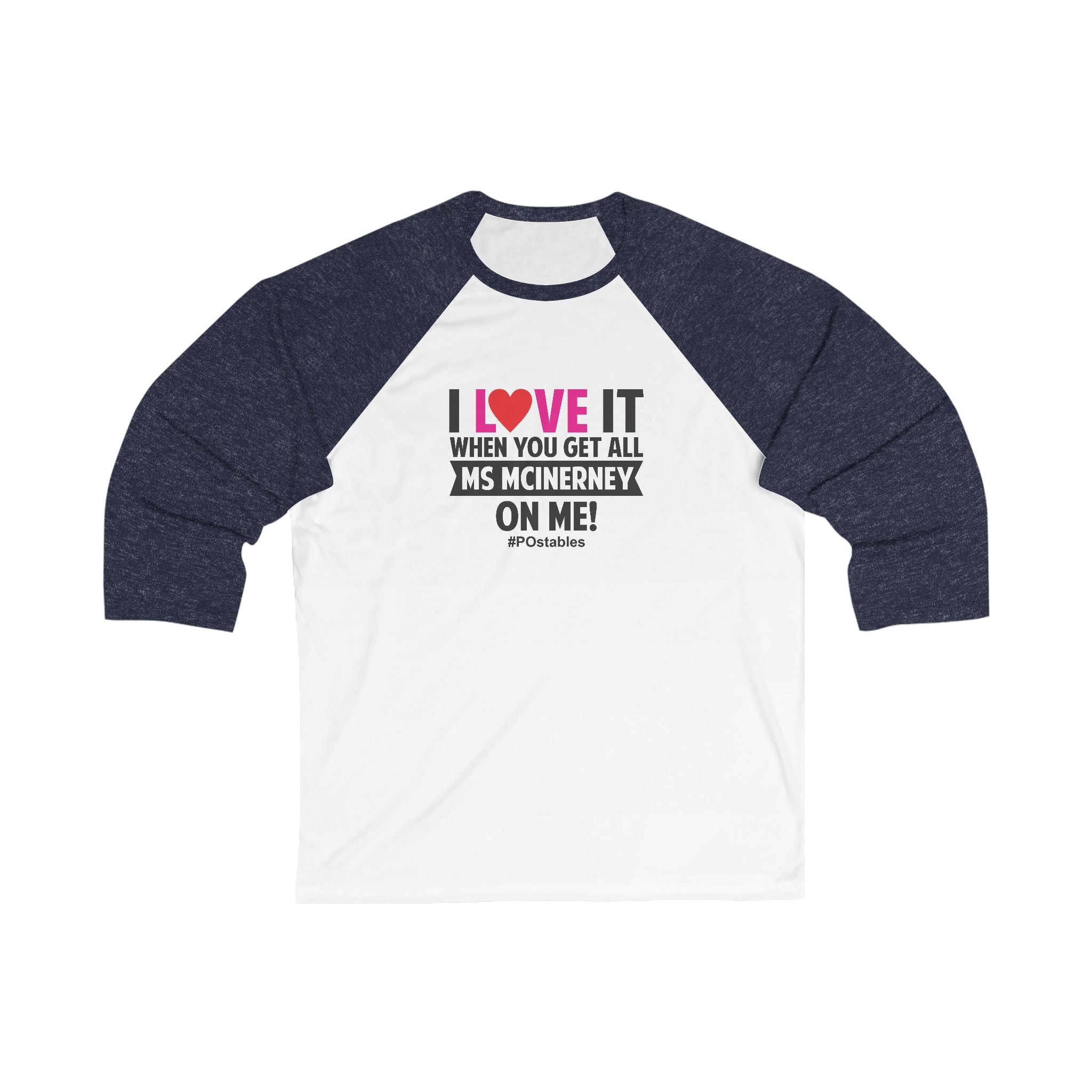 I Love It When You Get All Ms McInerney On Me Unisex Baseball Shirt