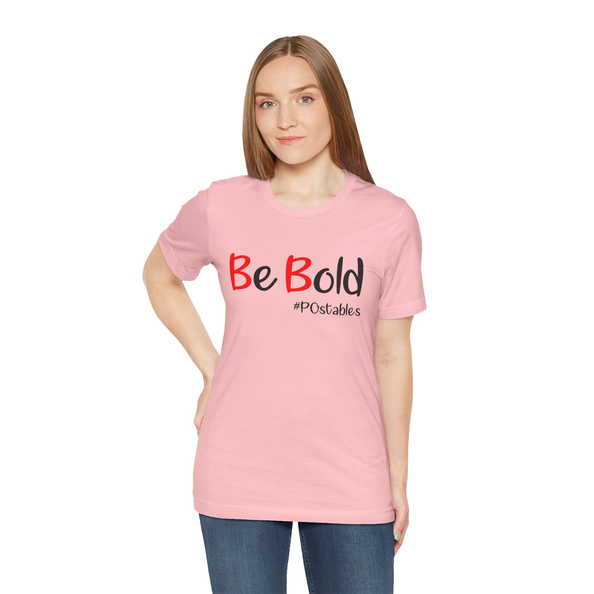 Be Bold Unisex Shirt