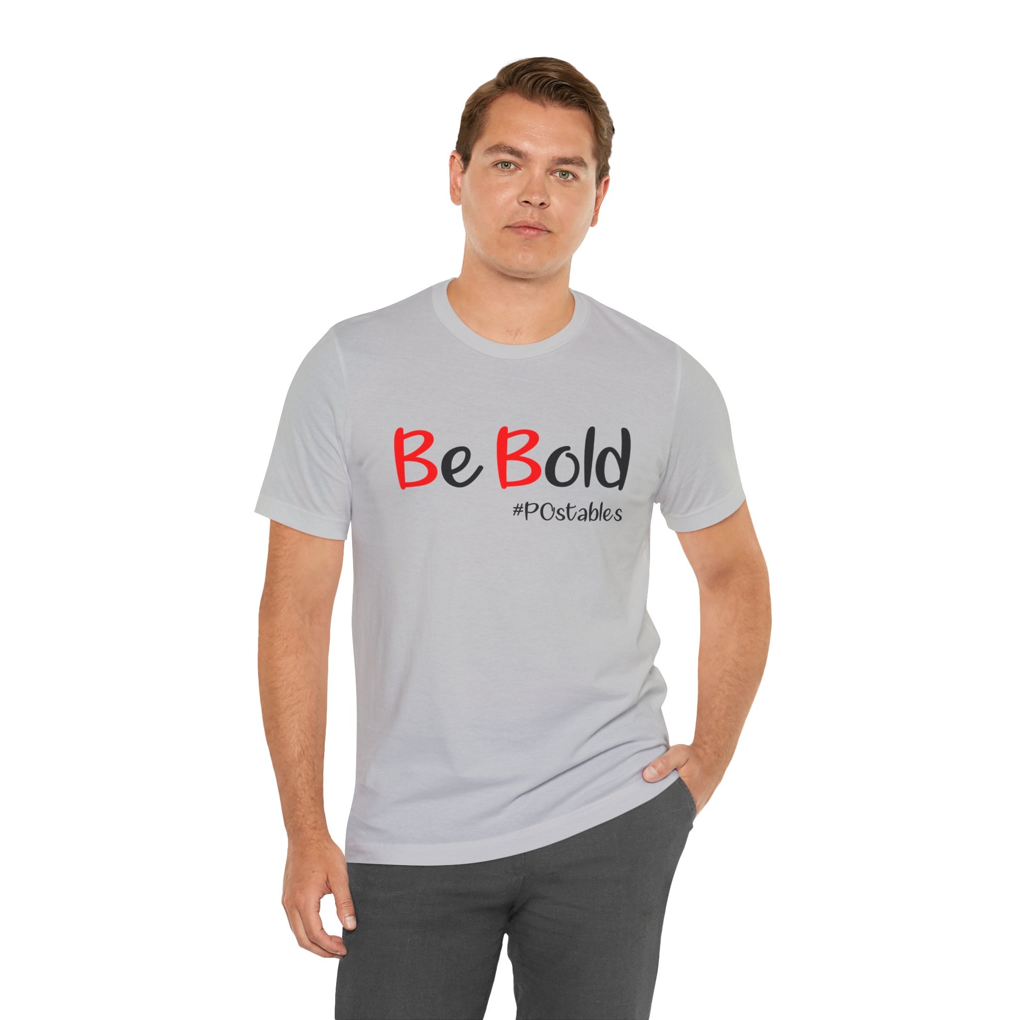 Be Bold Unisex Shirt