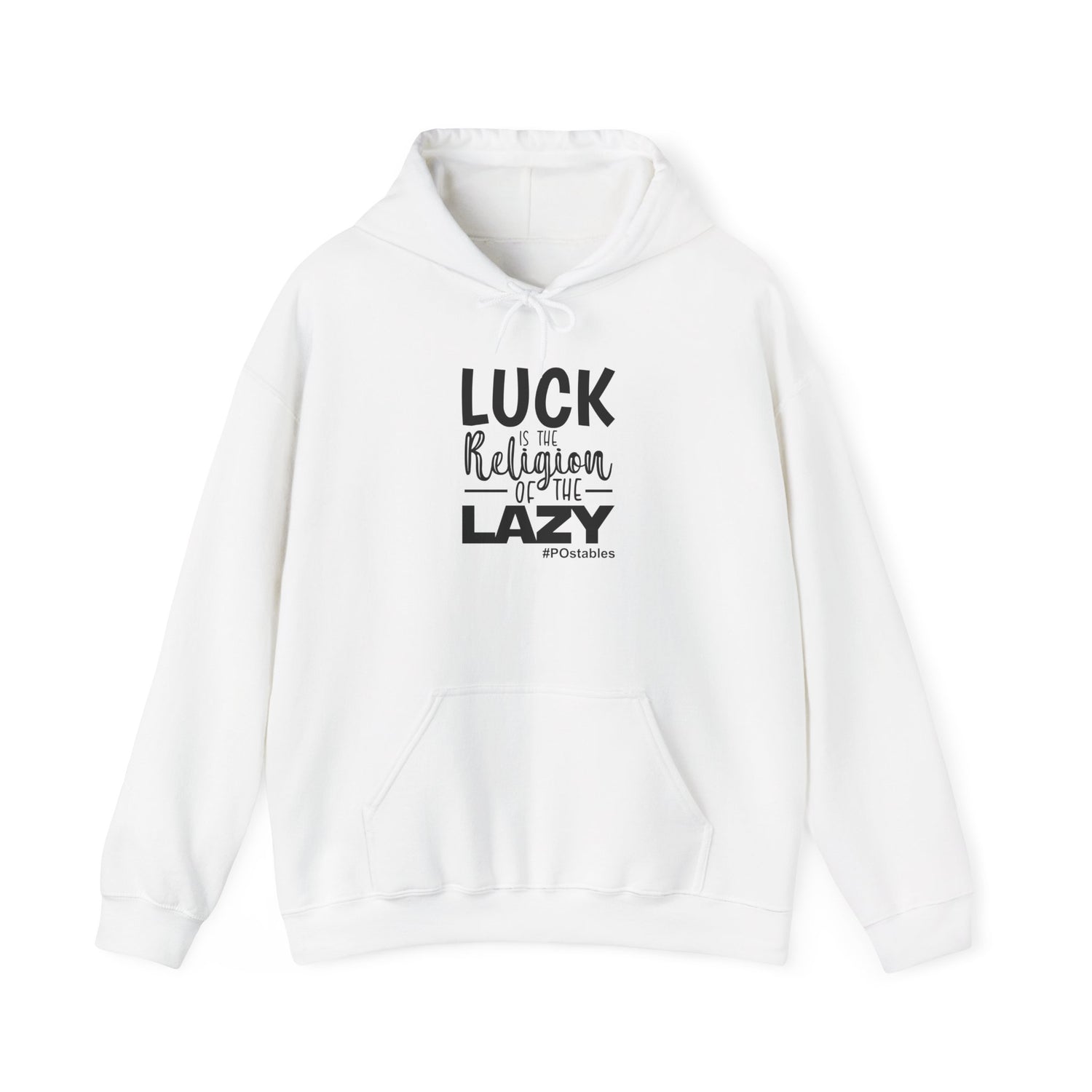 Luck is the Religion of the Lazy Unisex Hoodie