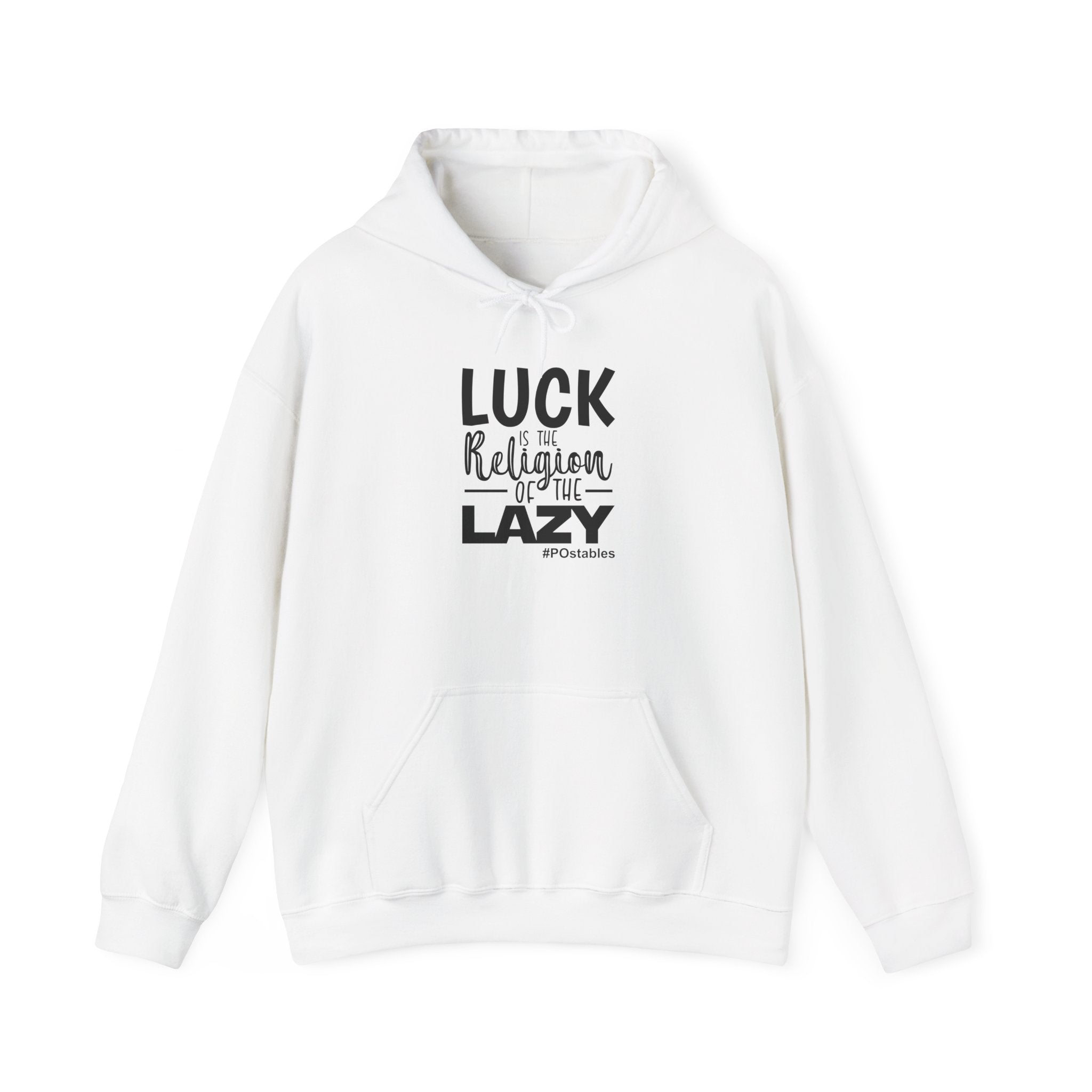 Luck is the Religion of the Lazy Unisex Hoodie