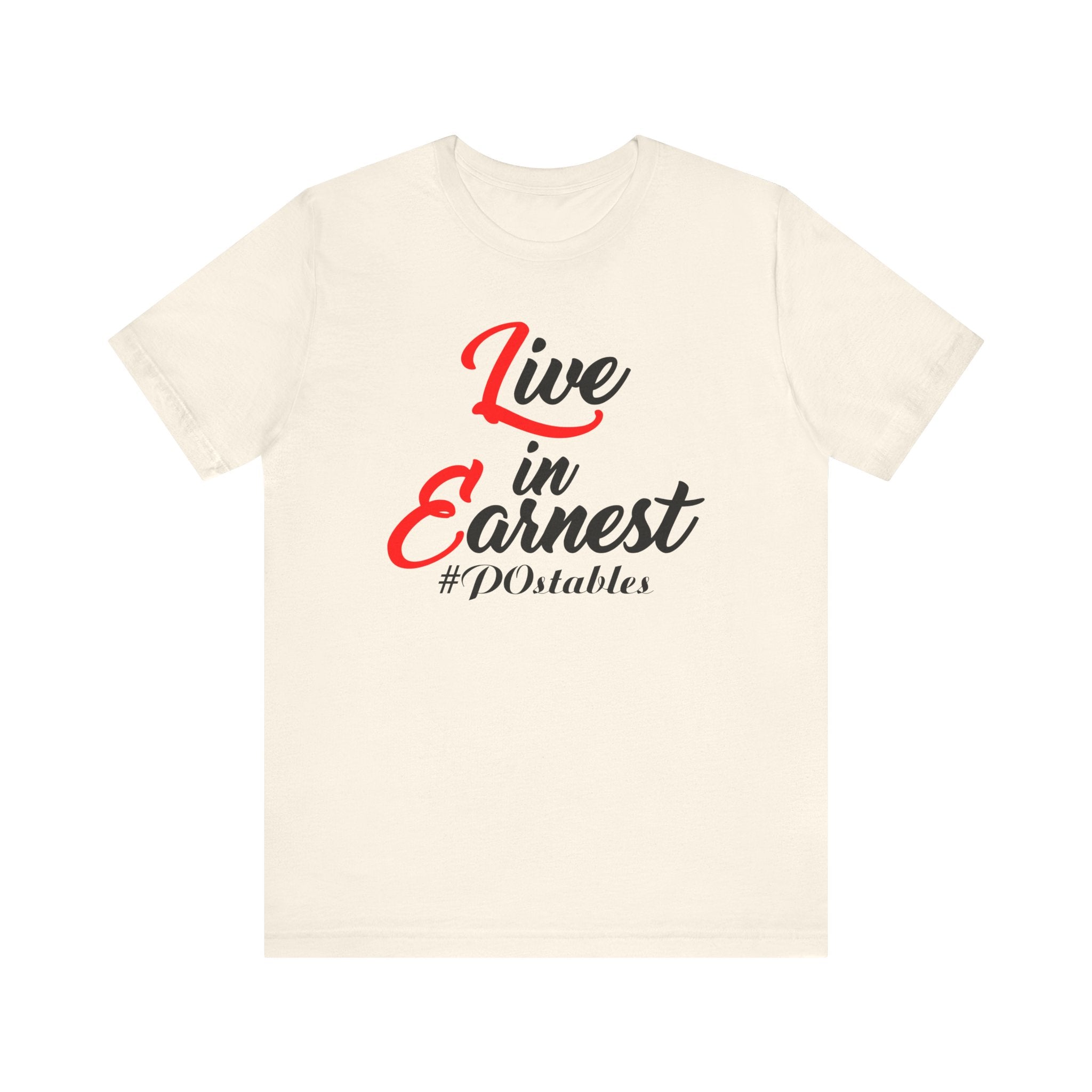 Live in Earnest Unisex Shirt