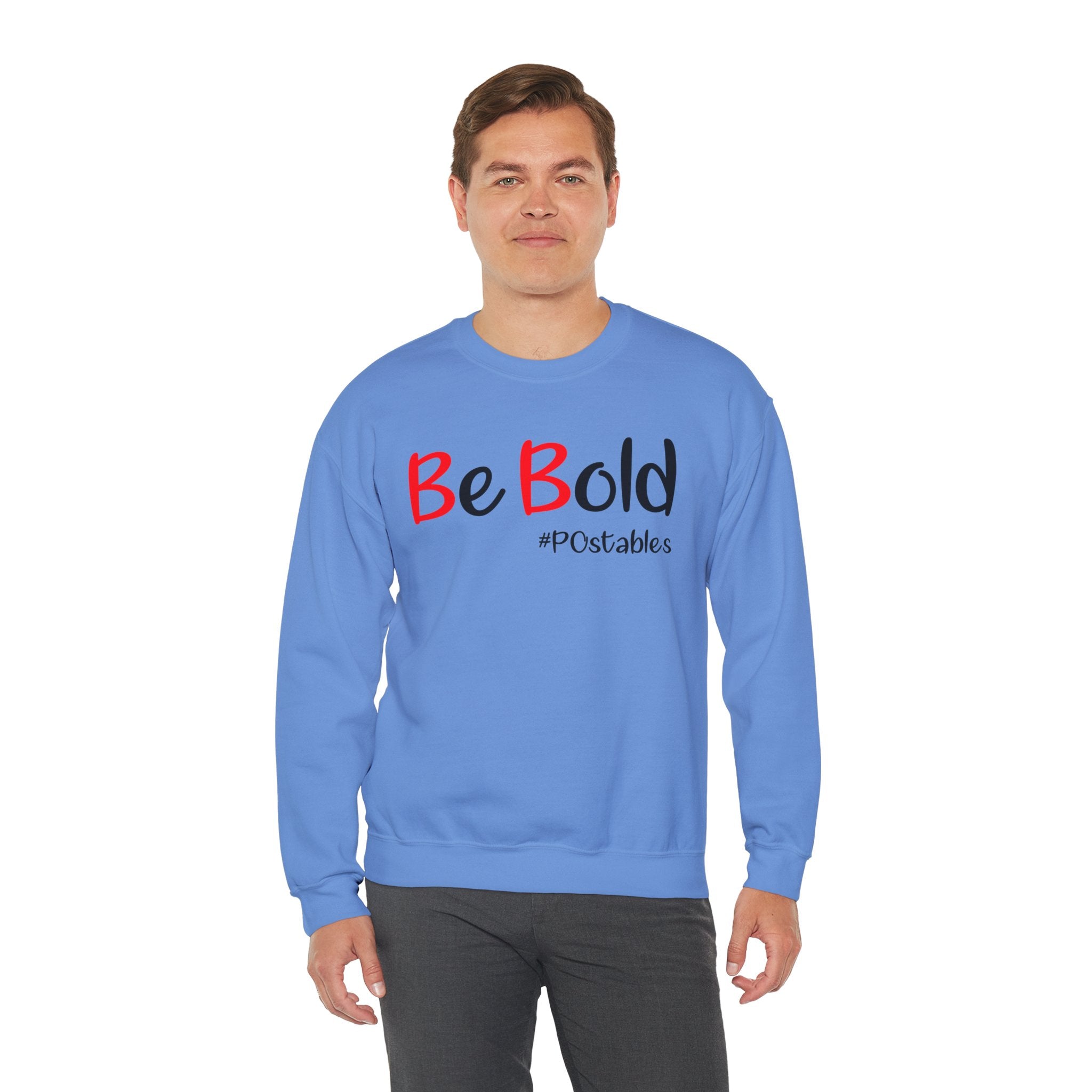 Be Bold Unisex Sweatshirt