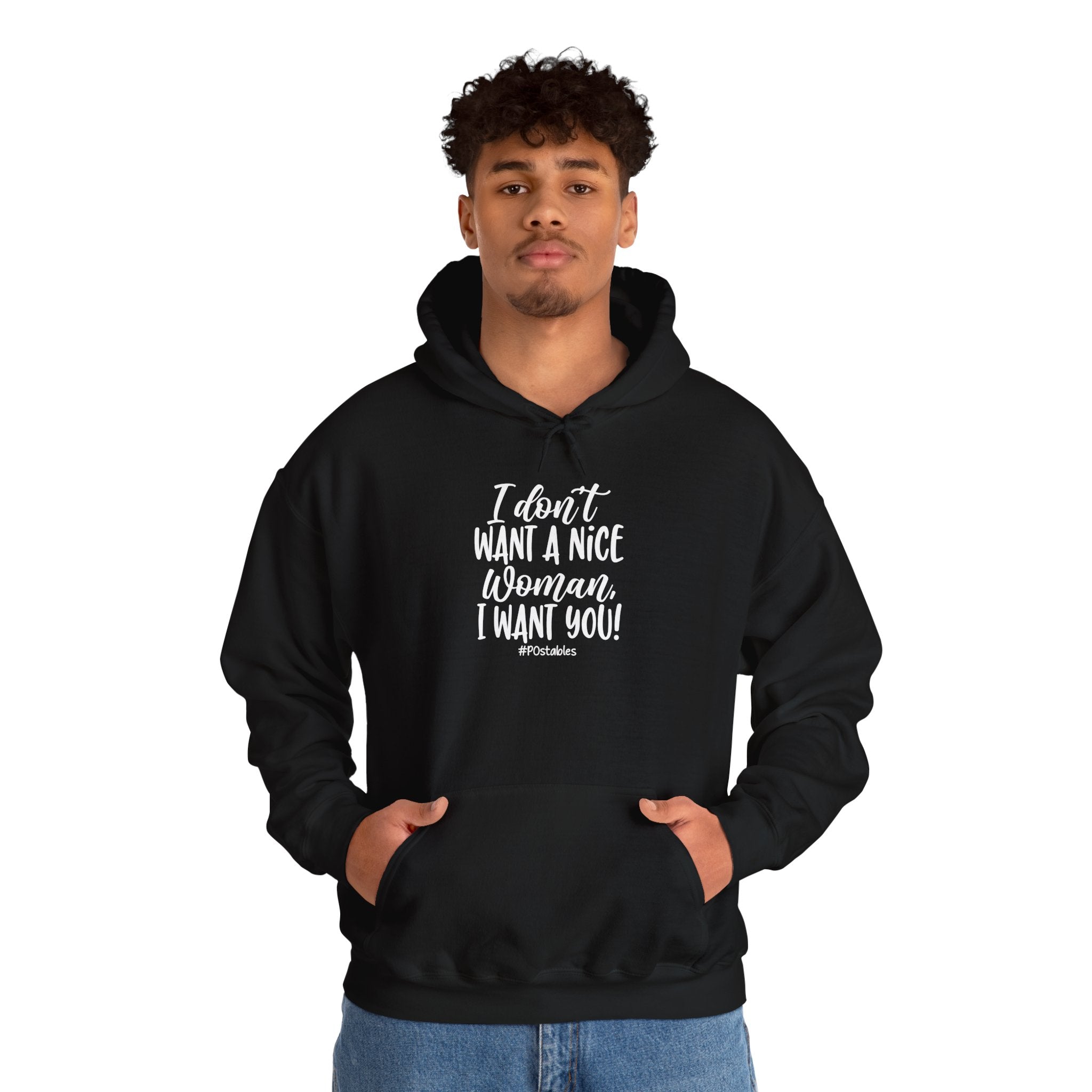 I Don’t Want a Nice Woman I Want You Unisex Hoodie