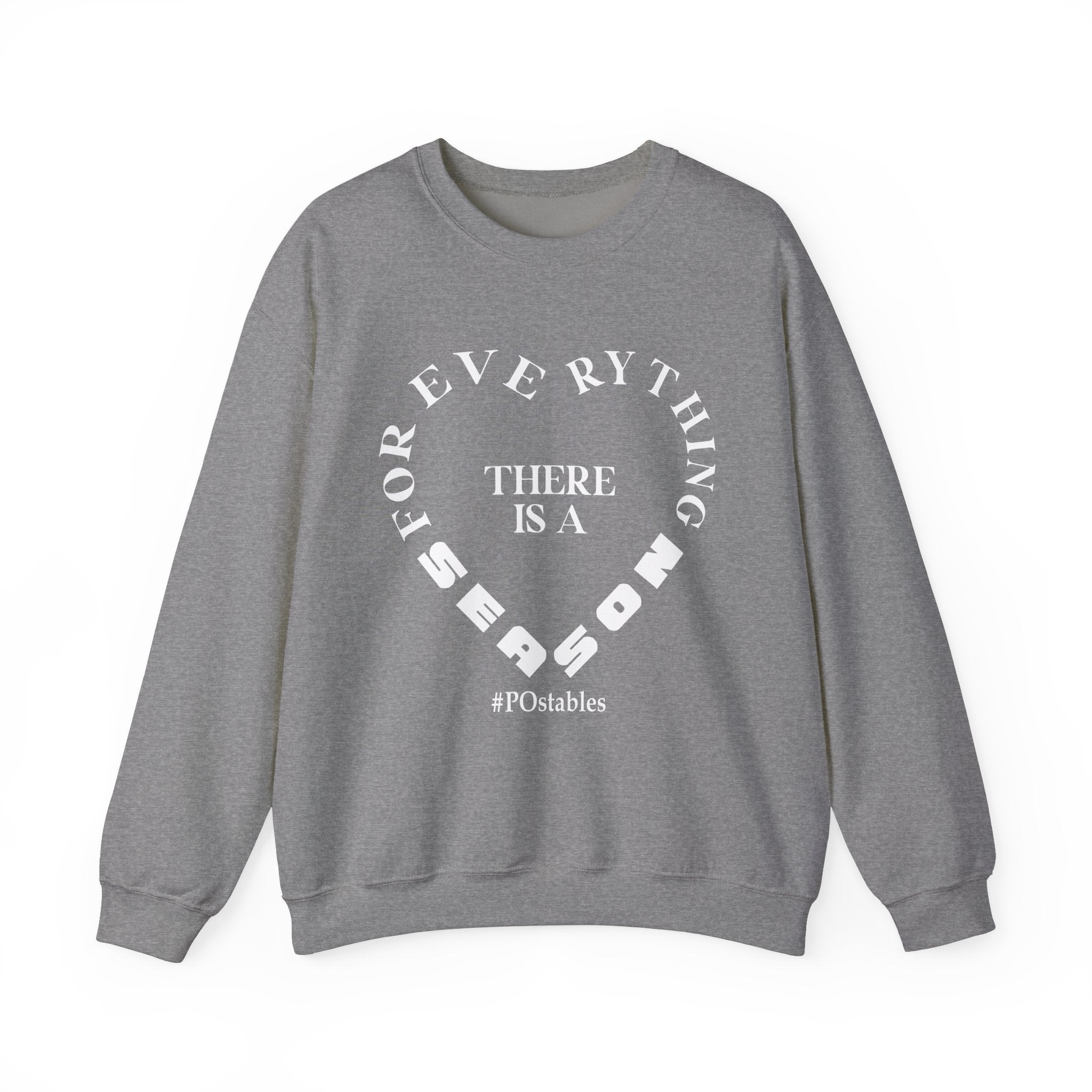 For Everything There is a Season Unisex Sweatshirt