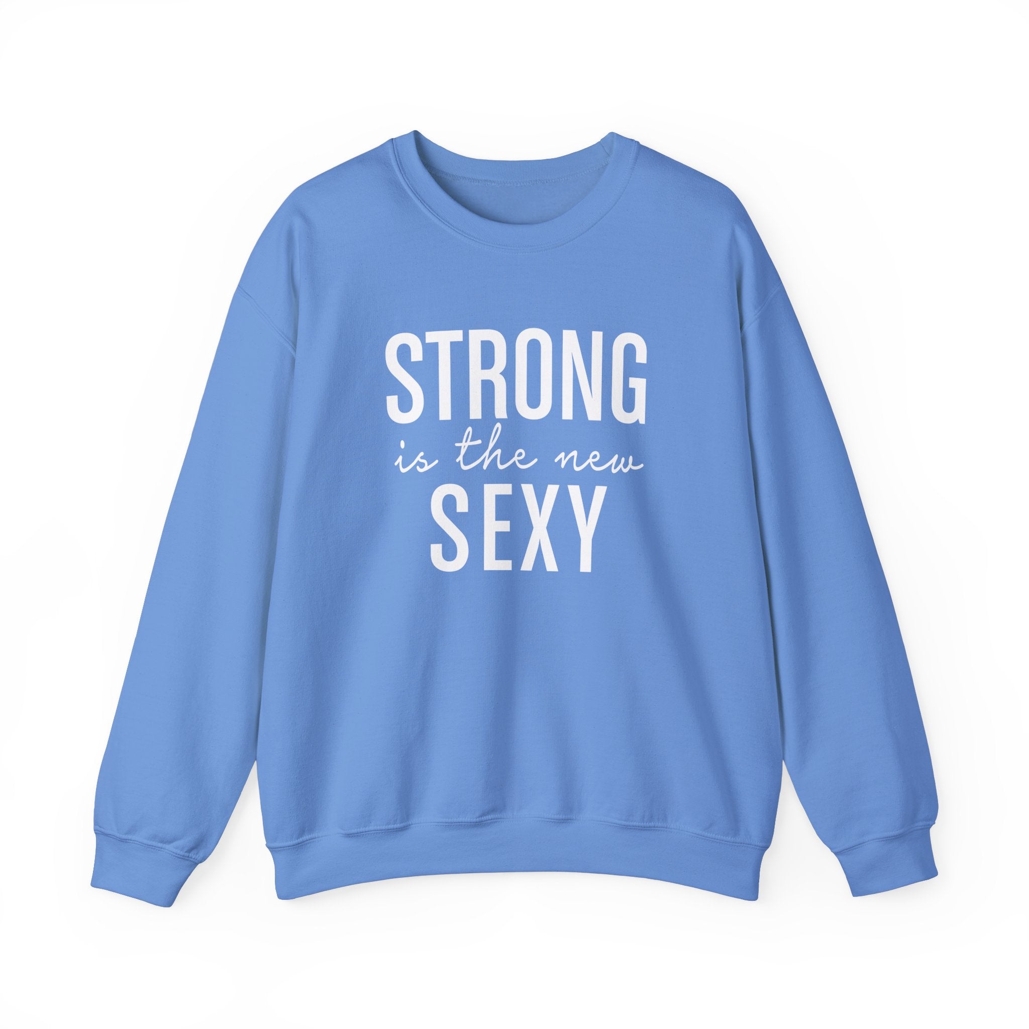 Strong is the New Sexy Sweatshirt - Unisex Heavy Blend™ Crewneck