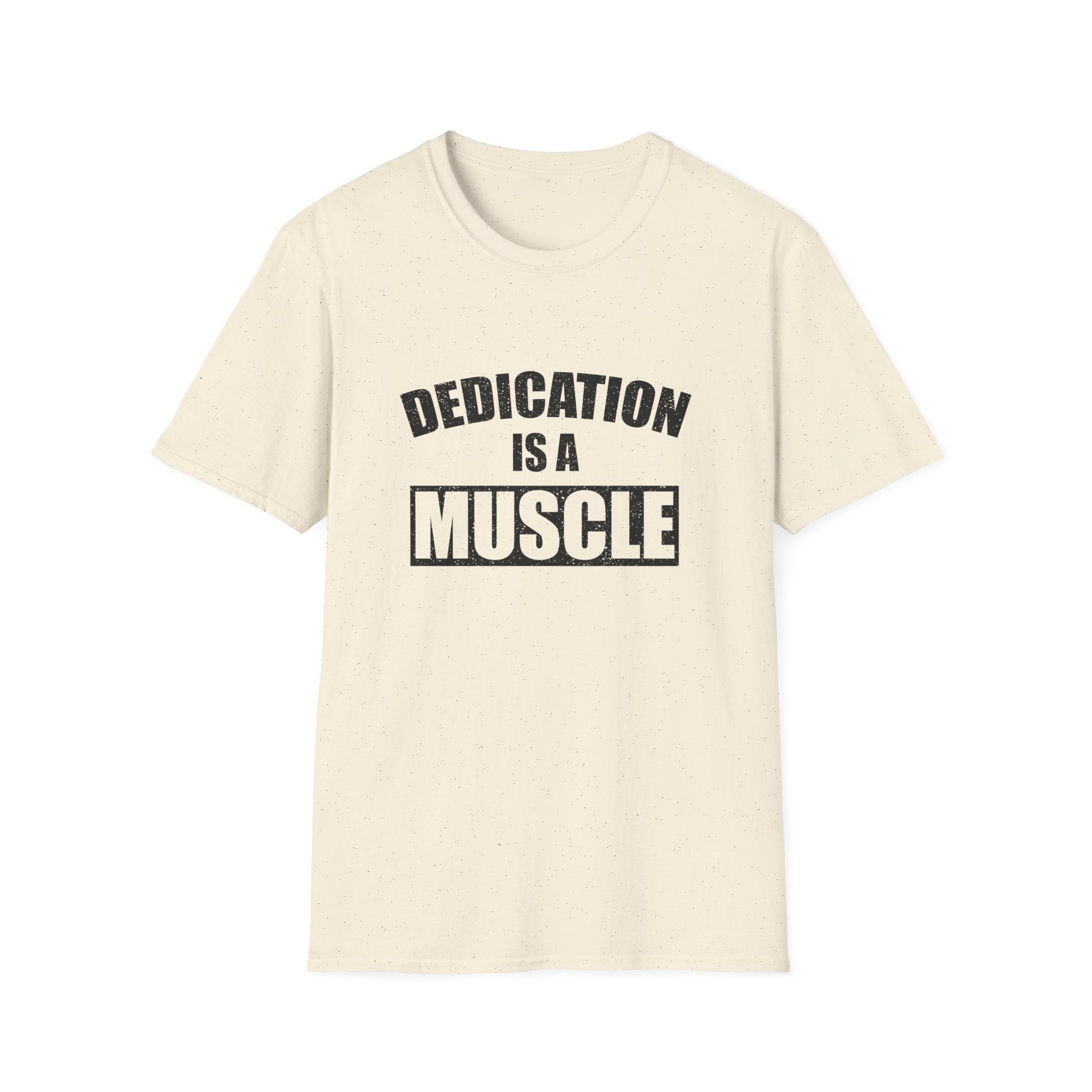 Dedication Is a Muscle Unisex Shirt