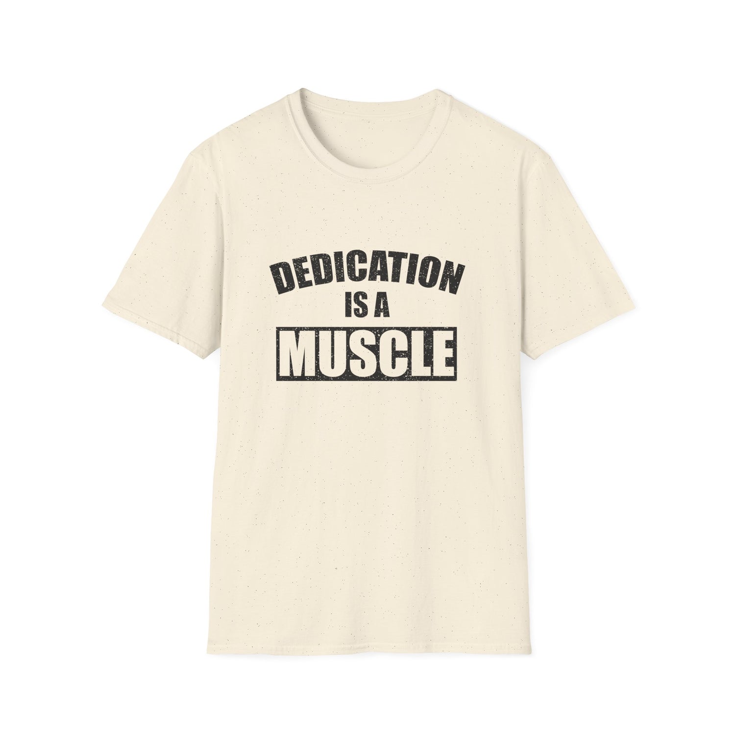 Dedication Is a Muscle Unisex Shirt