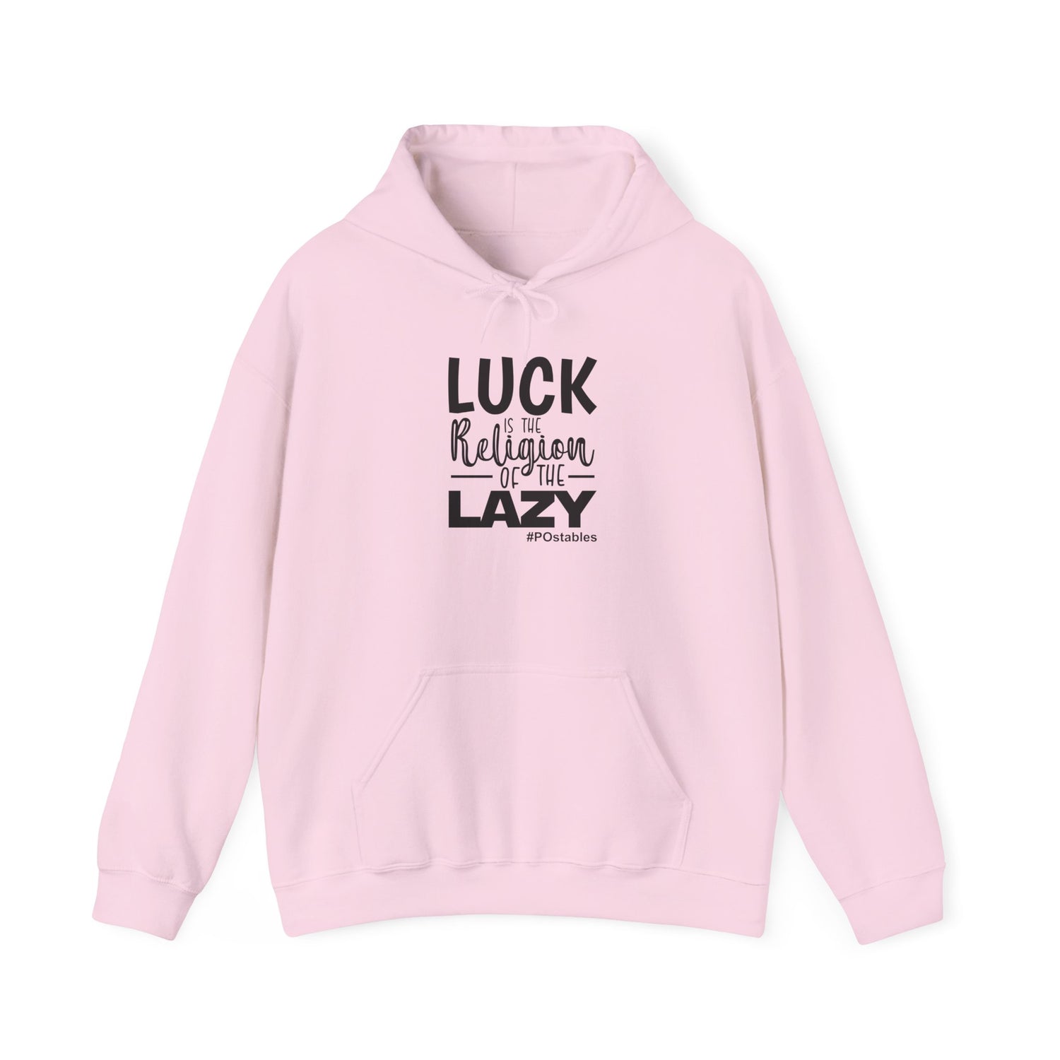 Luck is the Religion of the Lazy Unisex Hoodie