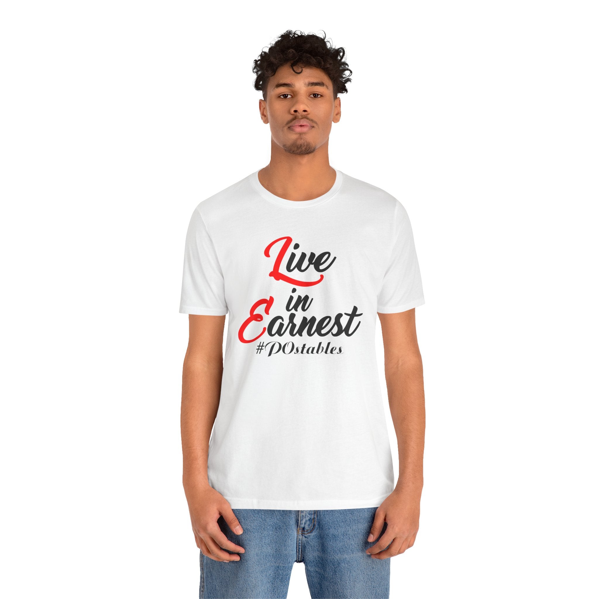 Live in Earnest Unisex Shirt