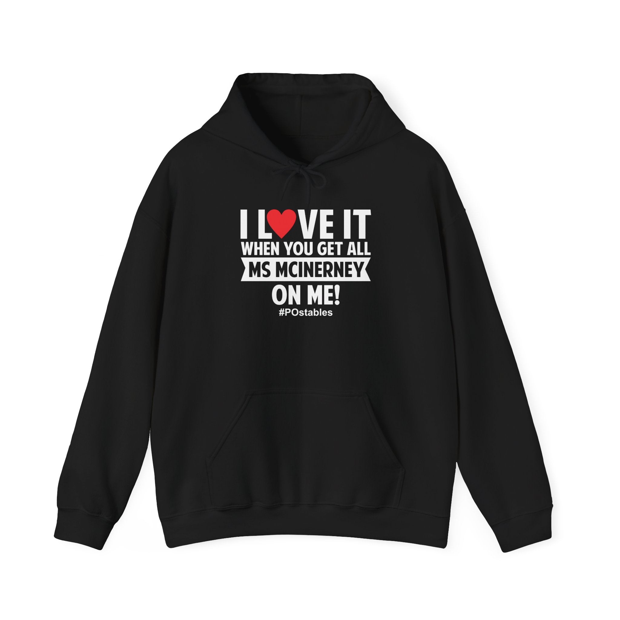 I Love It When You Get All Ms Mcinerney On Me Unisex Hoodie