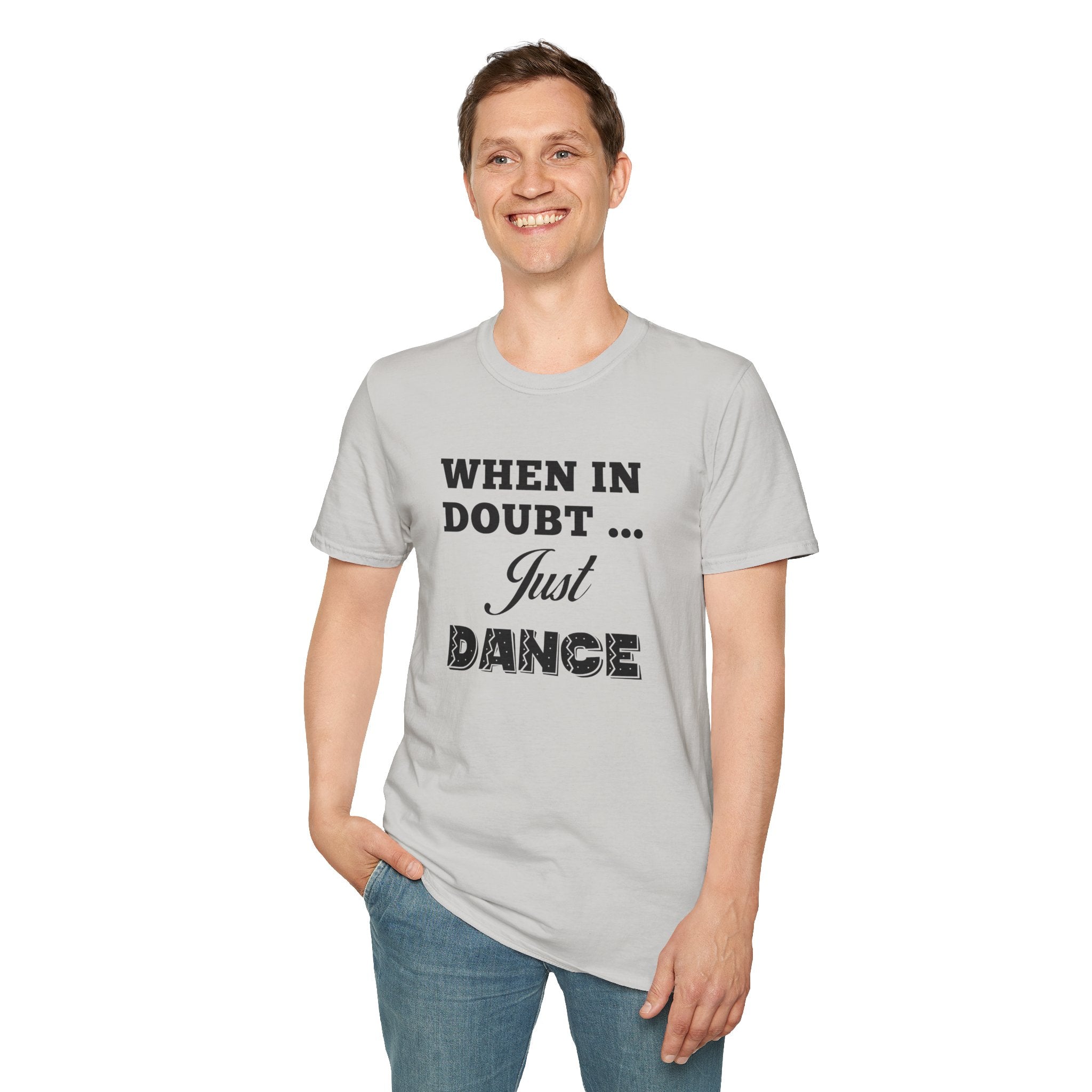 When in Doubt Just Dance Unisex Shirt