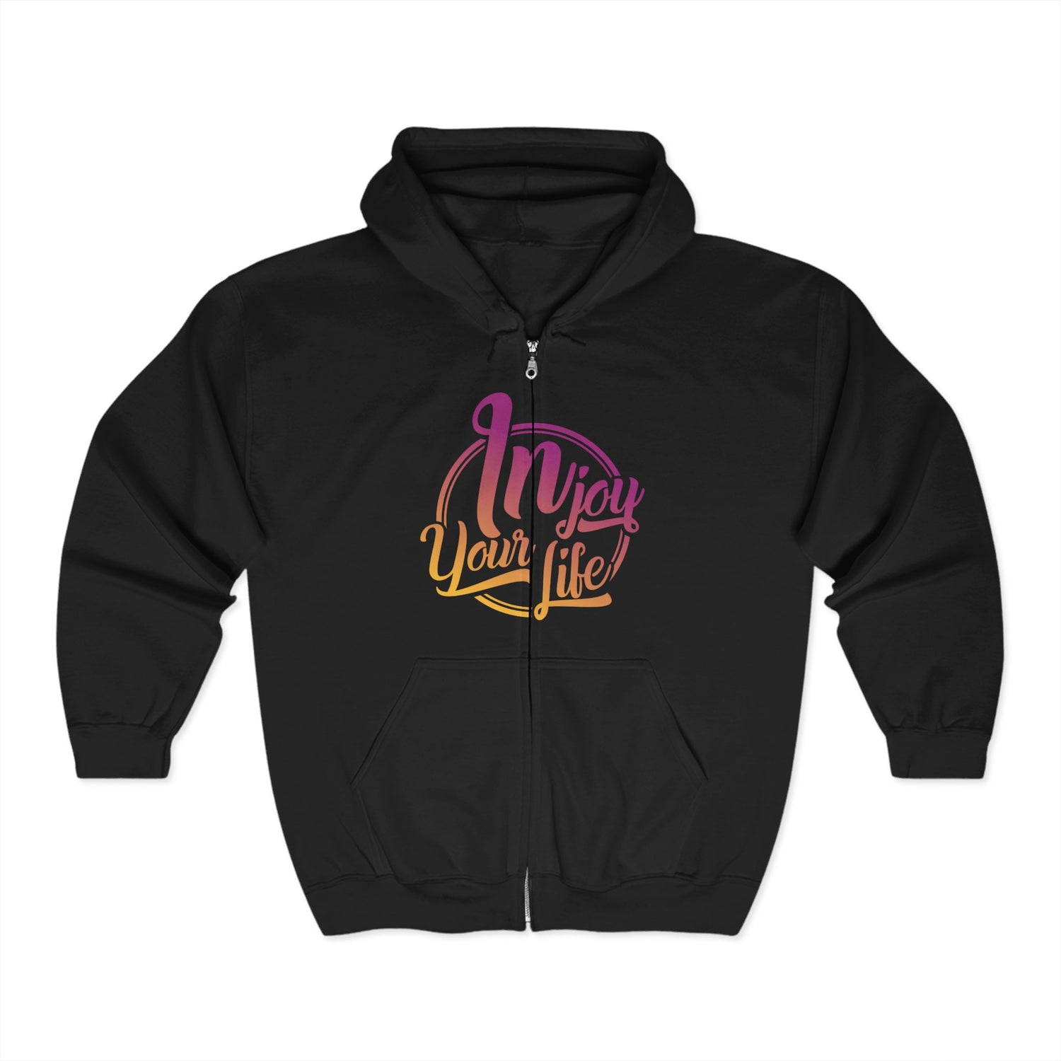 Injoy Your Life Unisex Zip Hoodie
