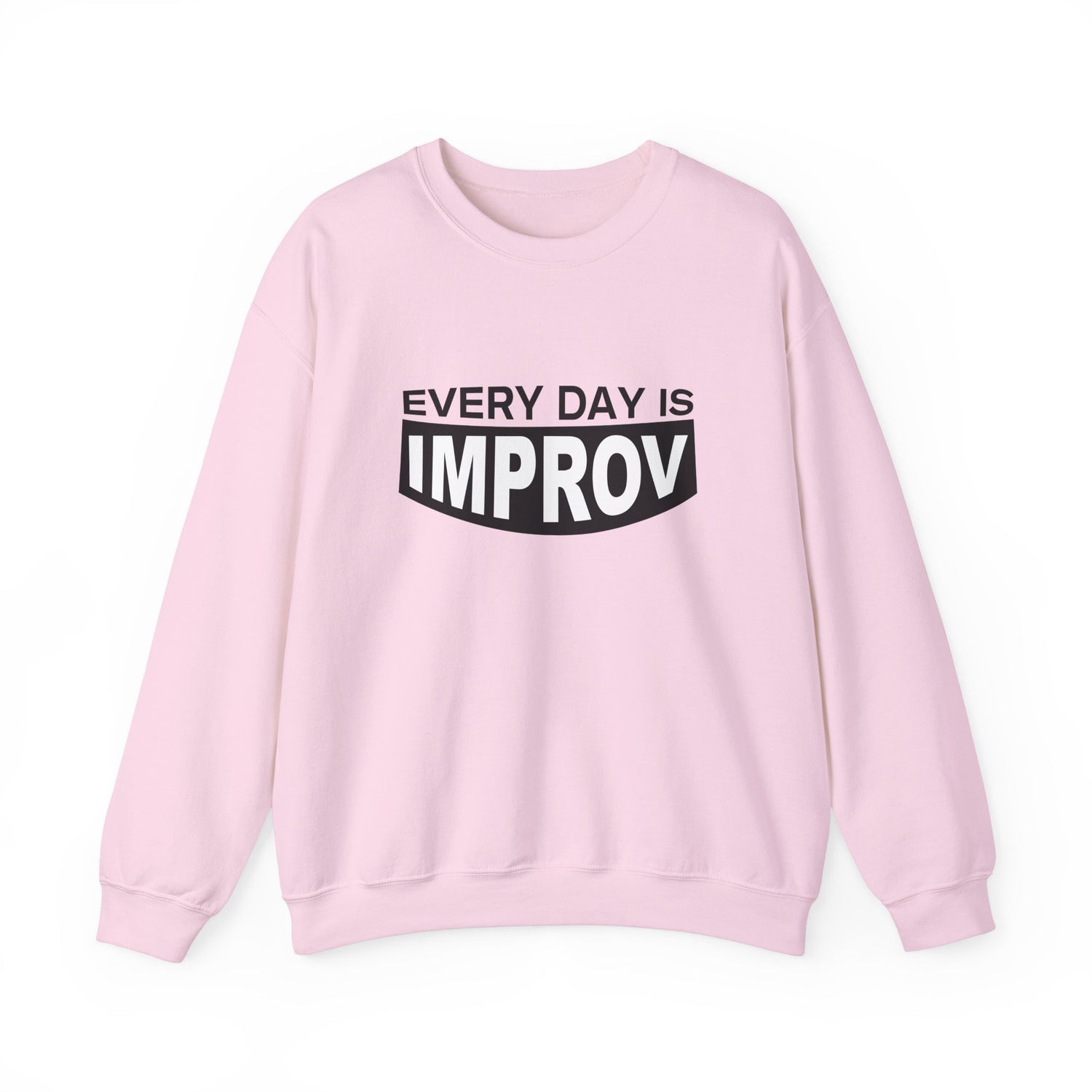 Every Day is Improv Unisex Sweatshirt