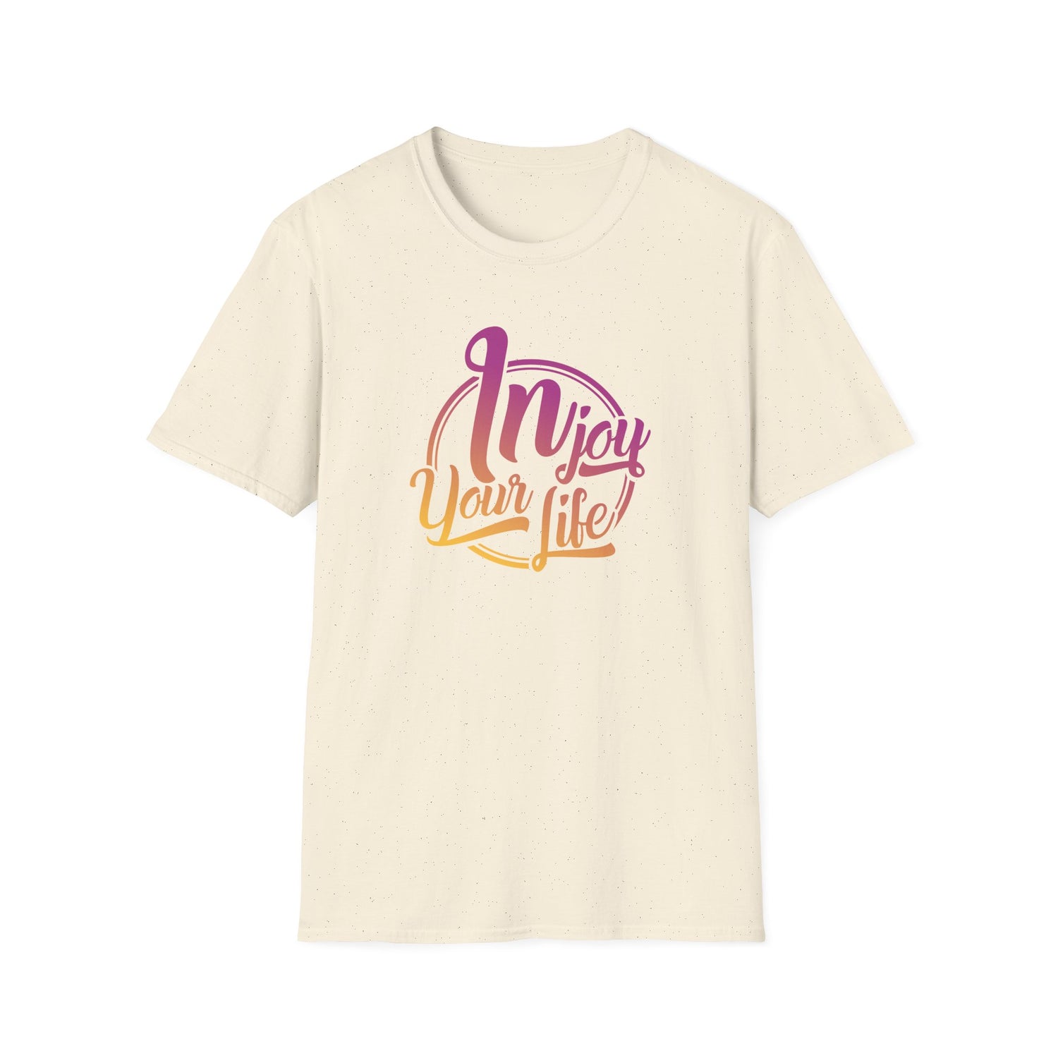 Injoy Your Life Unisex Shirt