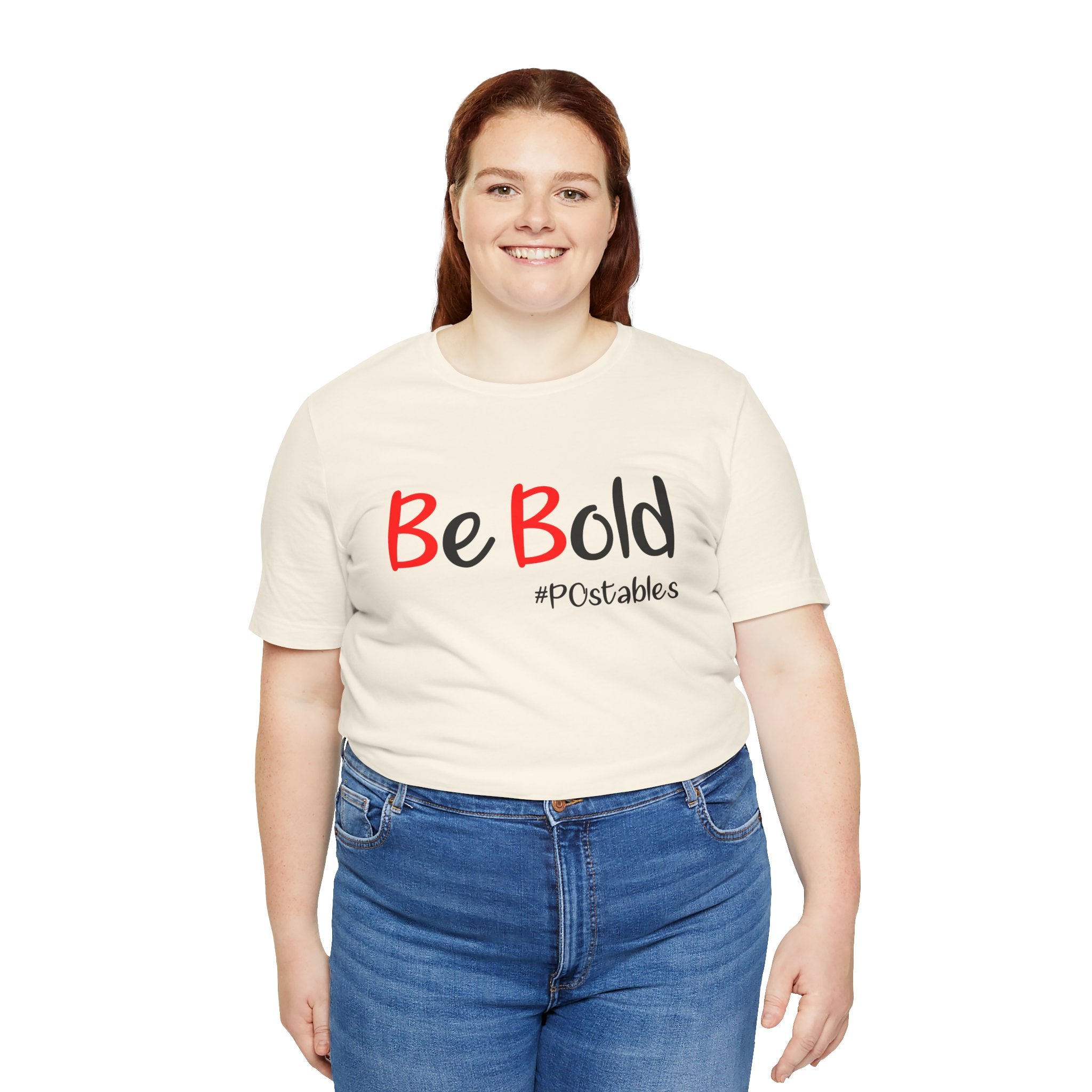 Be Bold Unisex Shirt