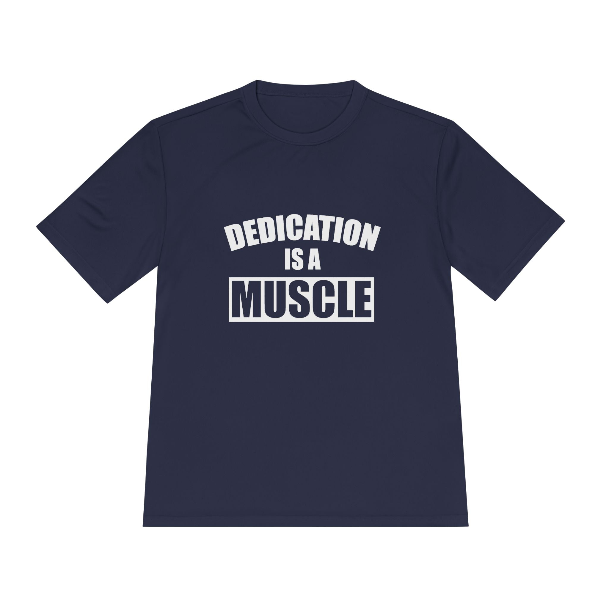 Dedication is a Muscle Performance Tee - Unisex Moisture Wicking Shirt for Fitness Lovers