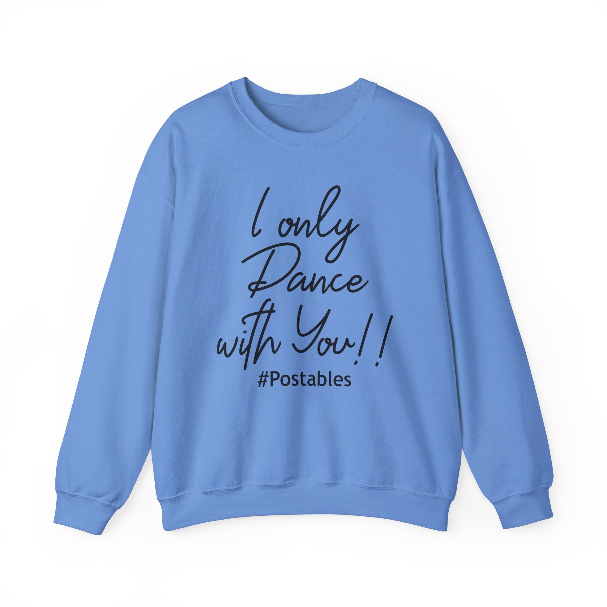 I Only Dance with You Unisex Sweatshirt