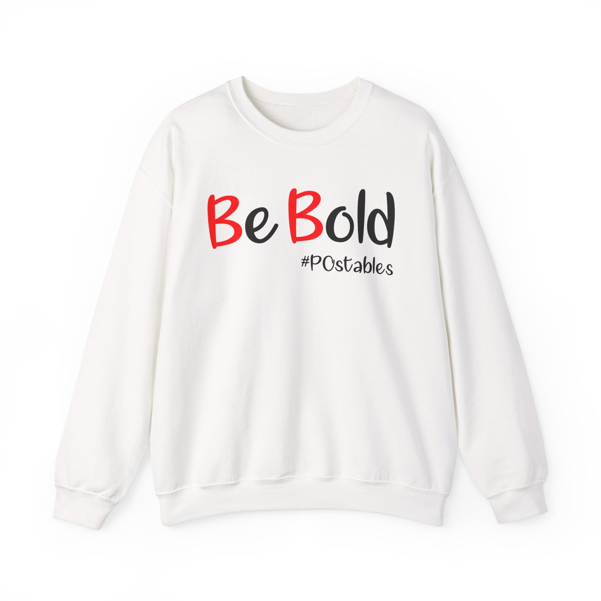 Be Bold Unisex Sweatshirt