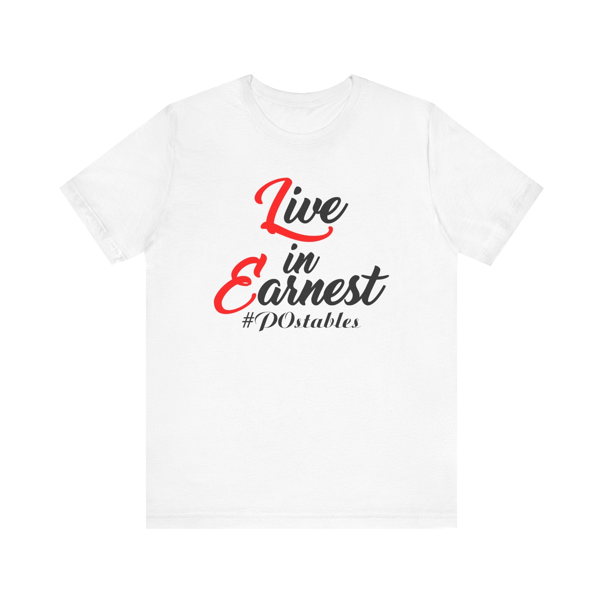 Live in Earnest Unisex Shirt