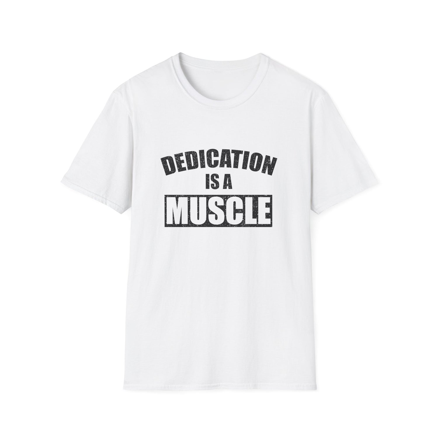 Dedication Is a Muscle Unisex Shirt