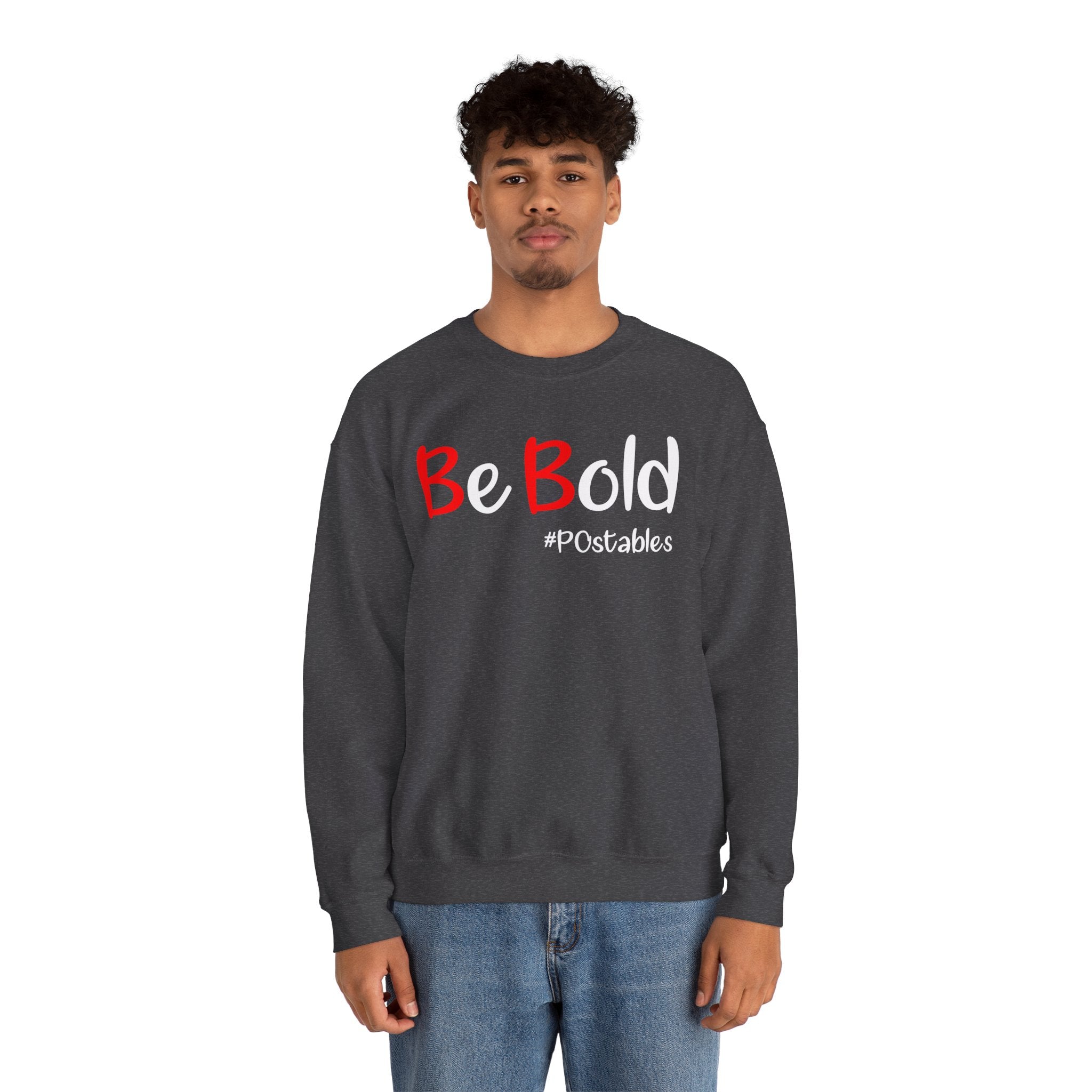 Be Bold Unisex Sweatshirt