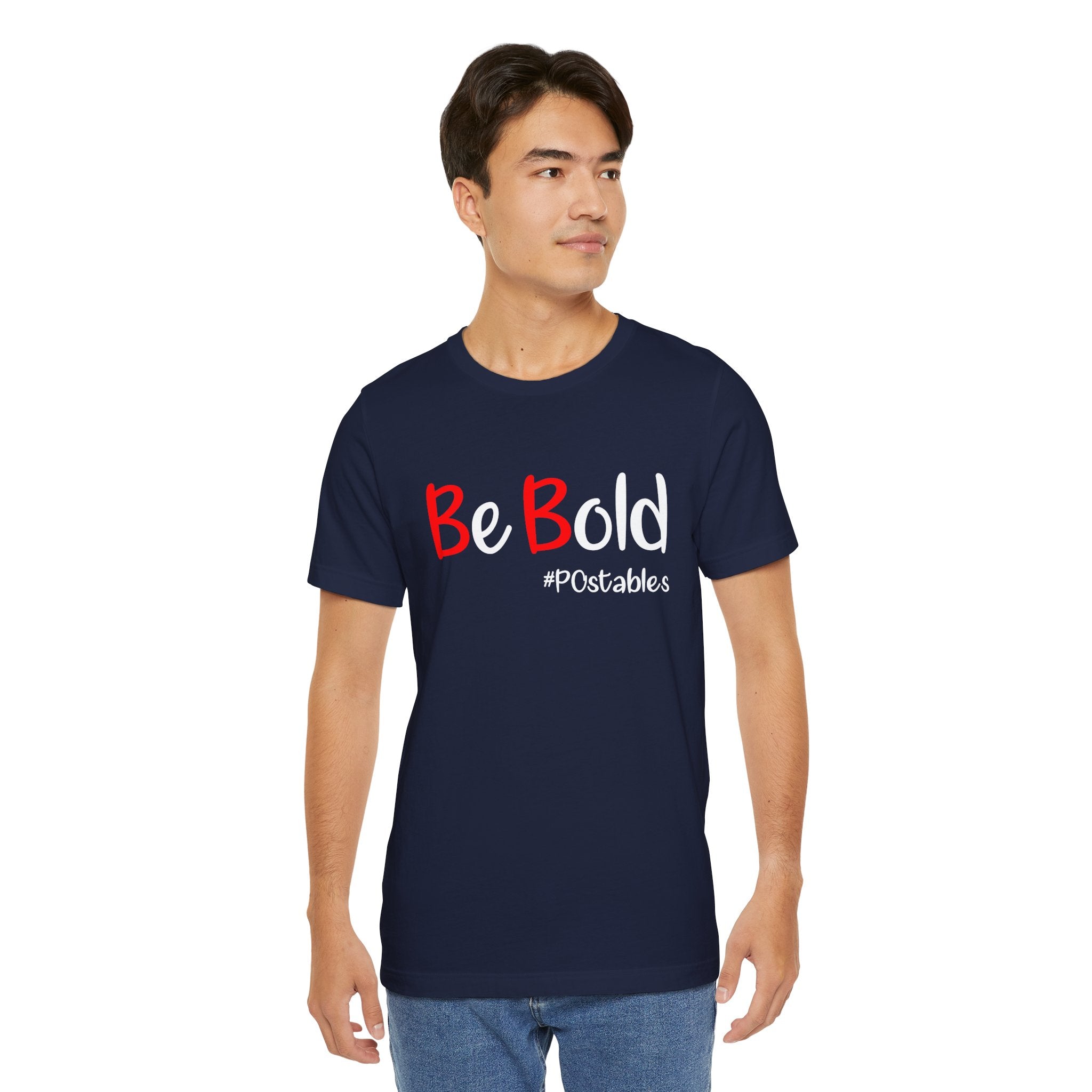 Be Bold Unisex Shirt