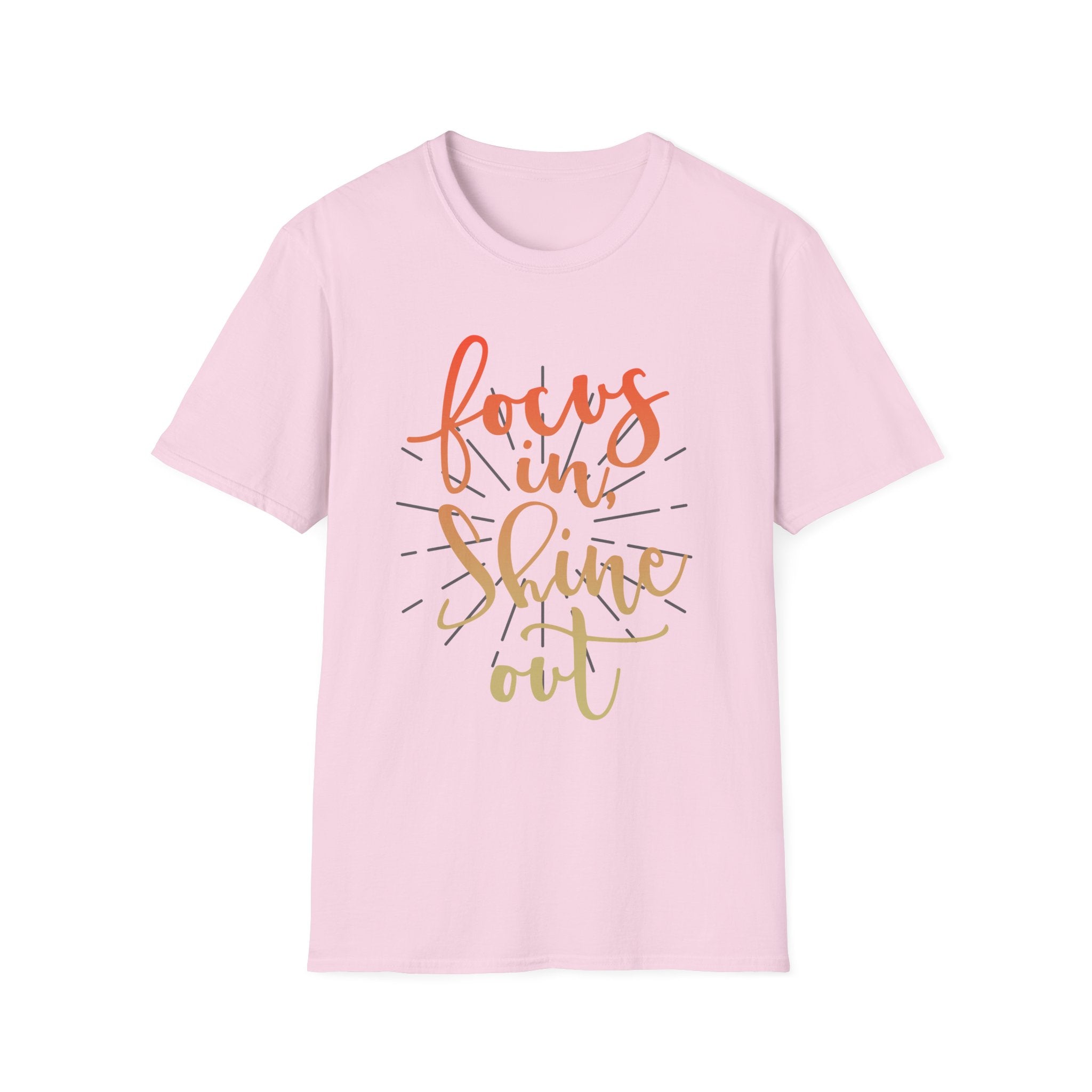 Focus In, Shine Out Unisex Shirt