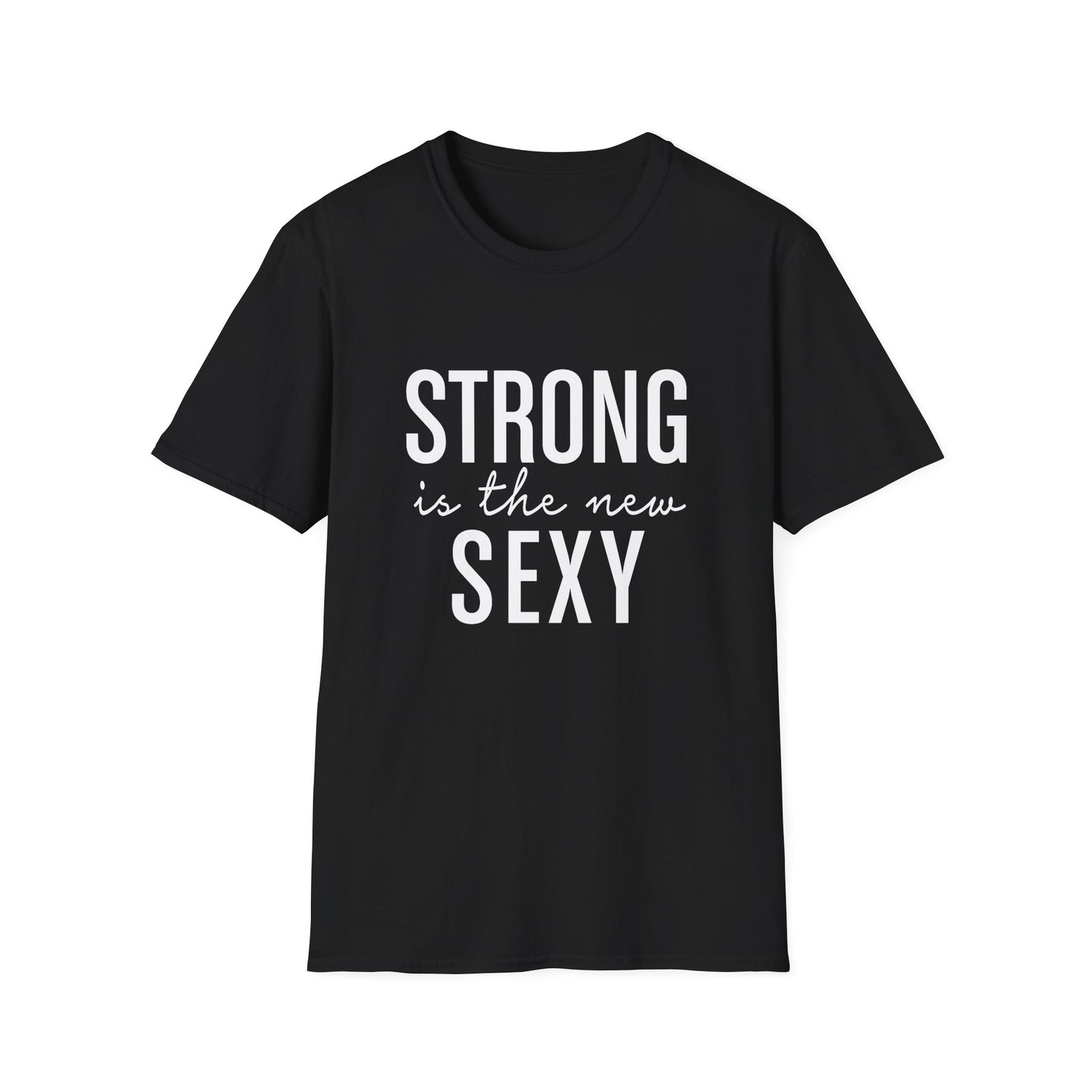 Strong is the New Sexy Unisex Shirt