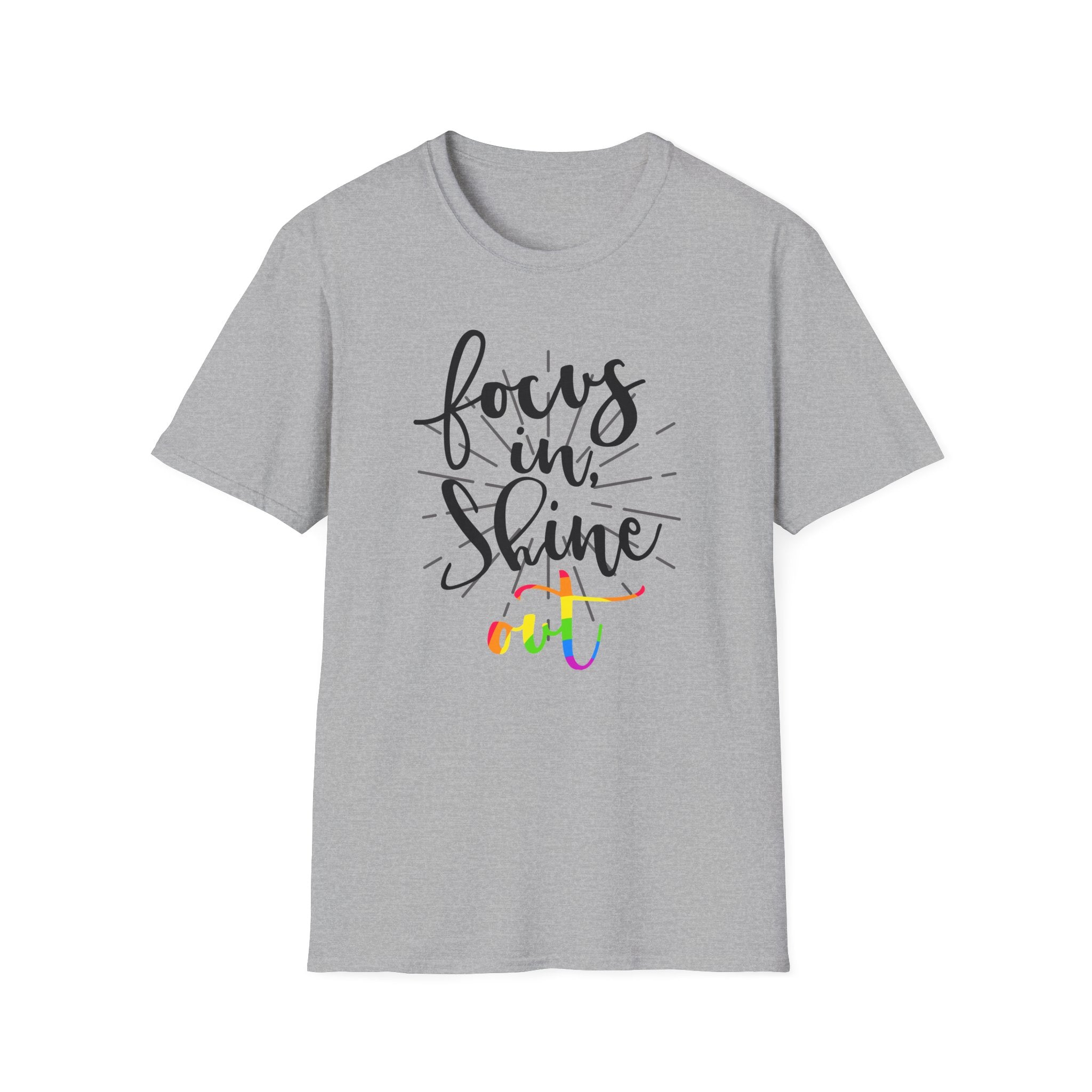 Focus in, Shine Out Unisex Shirt