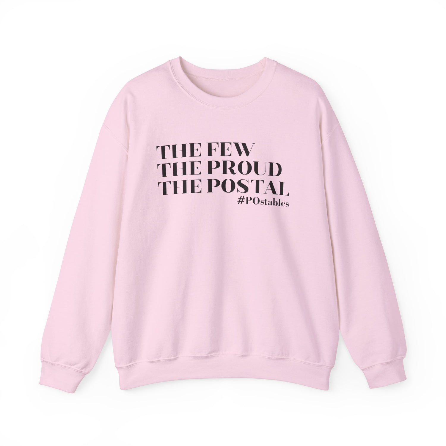 The Few The Proud The Postal Unisex Sweatshirt