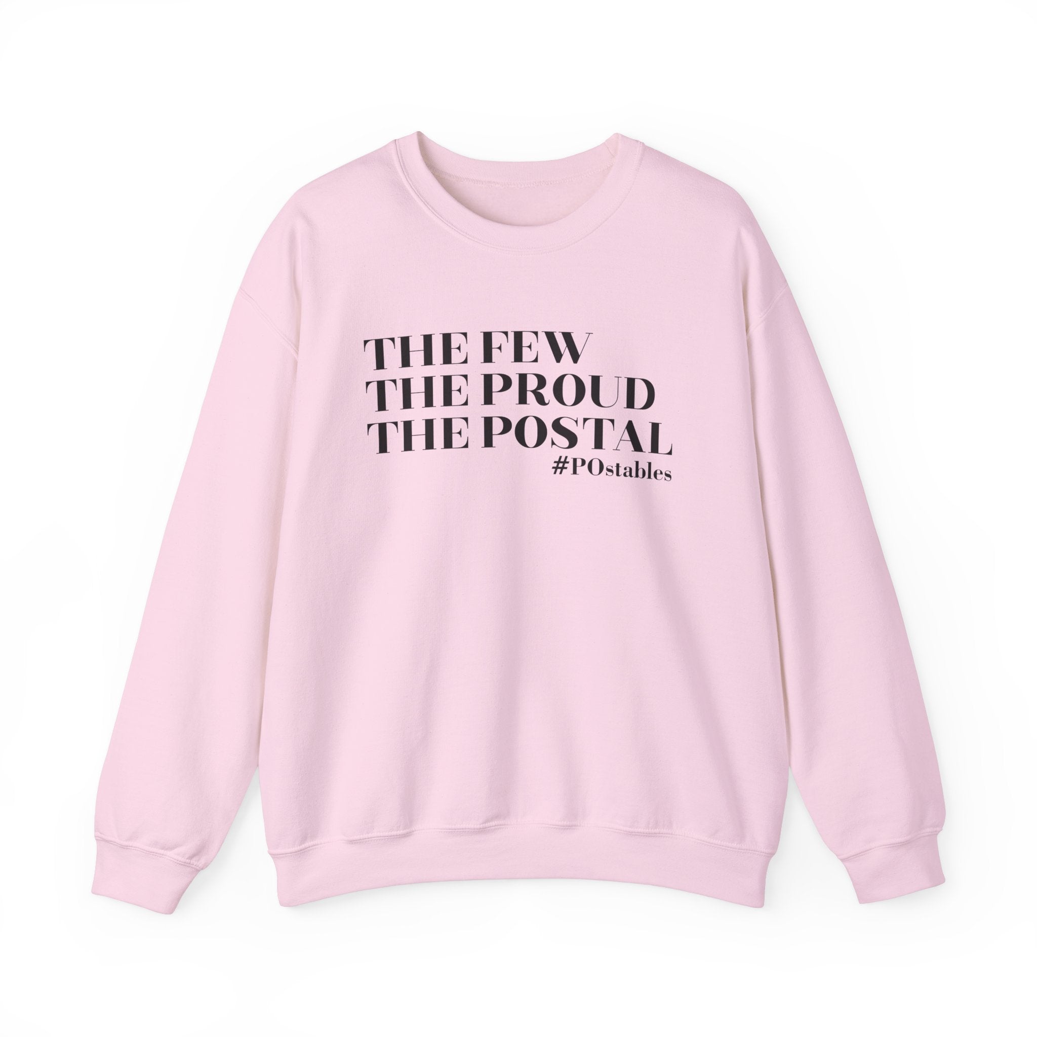 The Few The Proud The Postal Unisex Sweatshirt