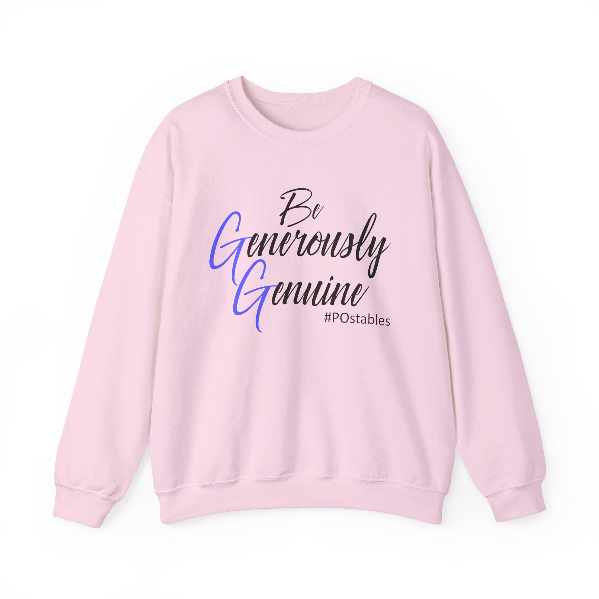 Be Generously Genuine Unisex Sweatshirt