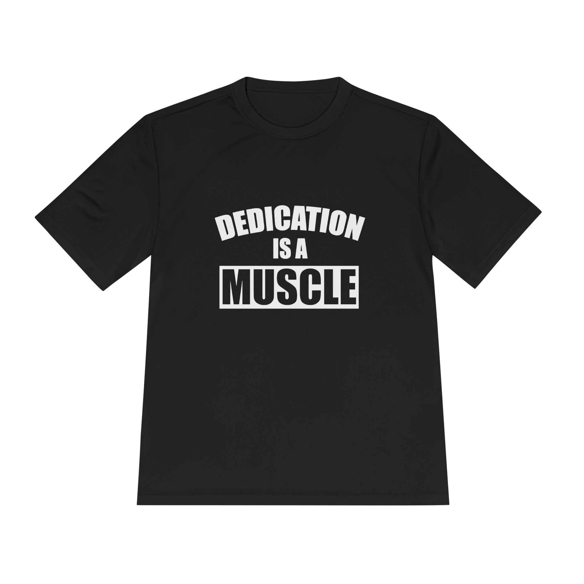 Dedication is a Muscle Performance Tee - Unisex Moisture Wicking Shirt for Fitness Lovers