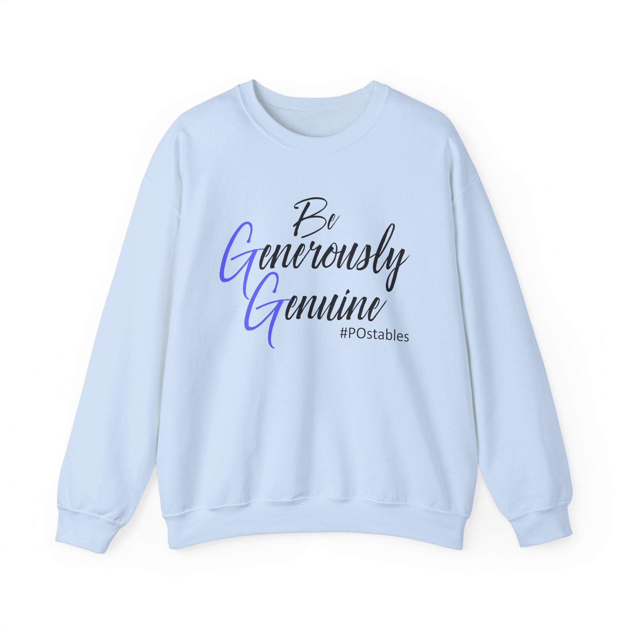 Be Generously Genuine Unisex Sweatshirt