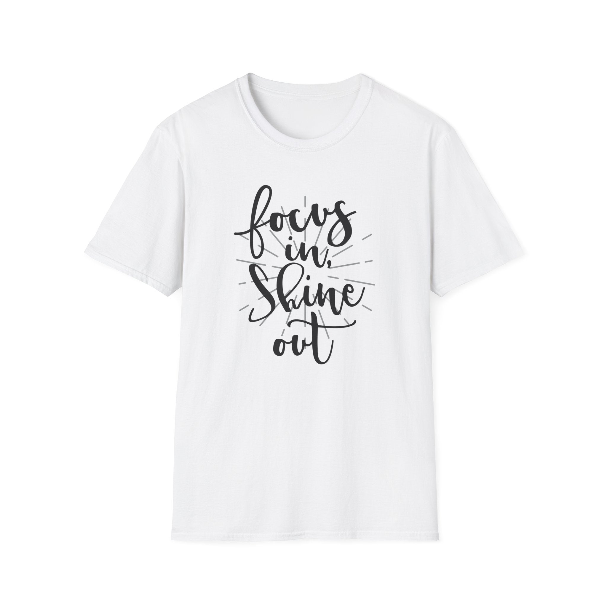 Focus In, Shine Out Unisex Softstyle T-Shirt - Inspirational Graphic Tee for Daily Motivation