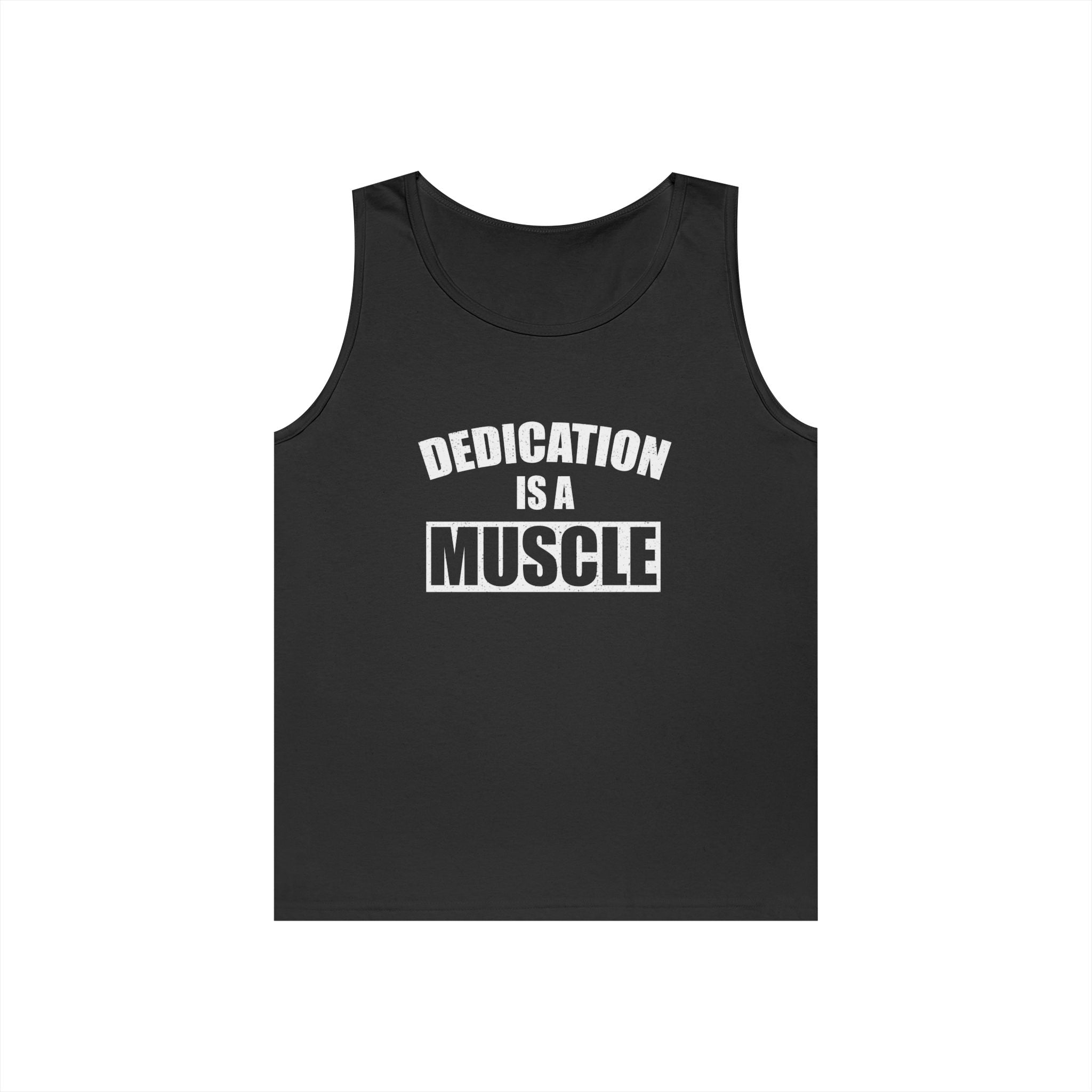 Dedication is a Muscle Unisex Tank Top