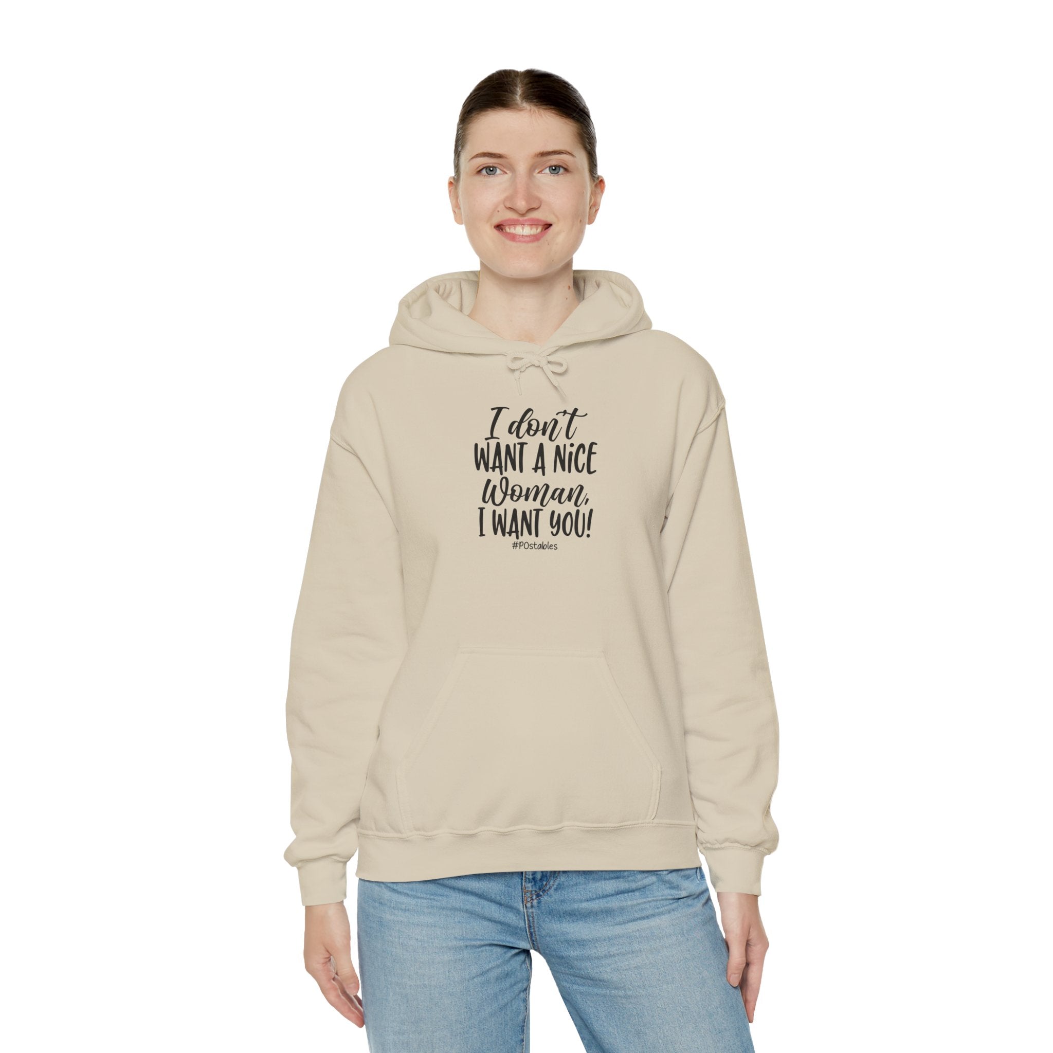 I Don’t Want a Nice Woman I Want You Unisex Hoodie