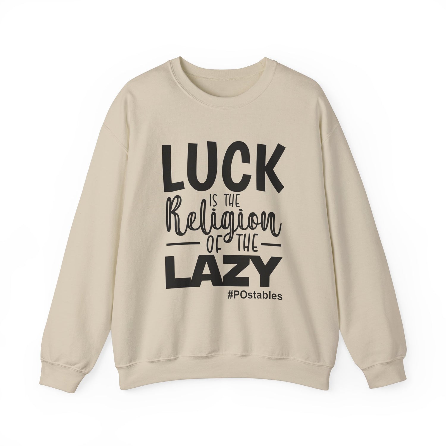 Luck is the Religion of the Lazy Unisex Sweatshirt