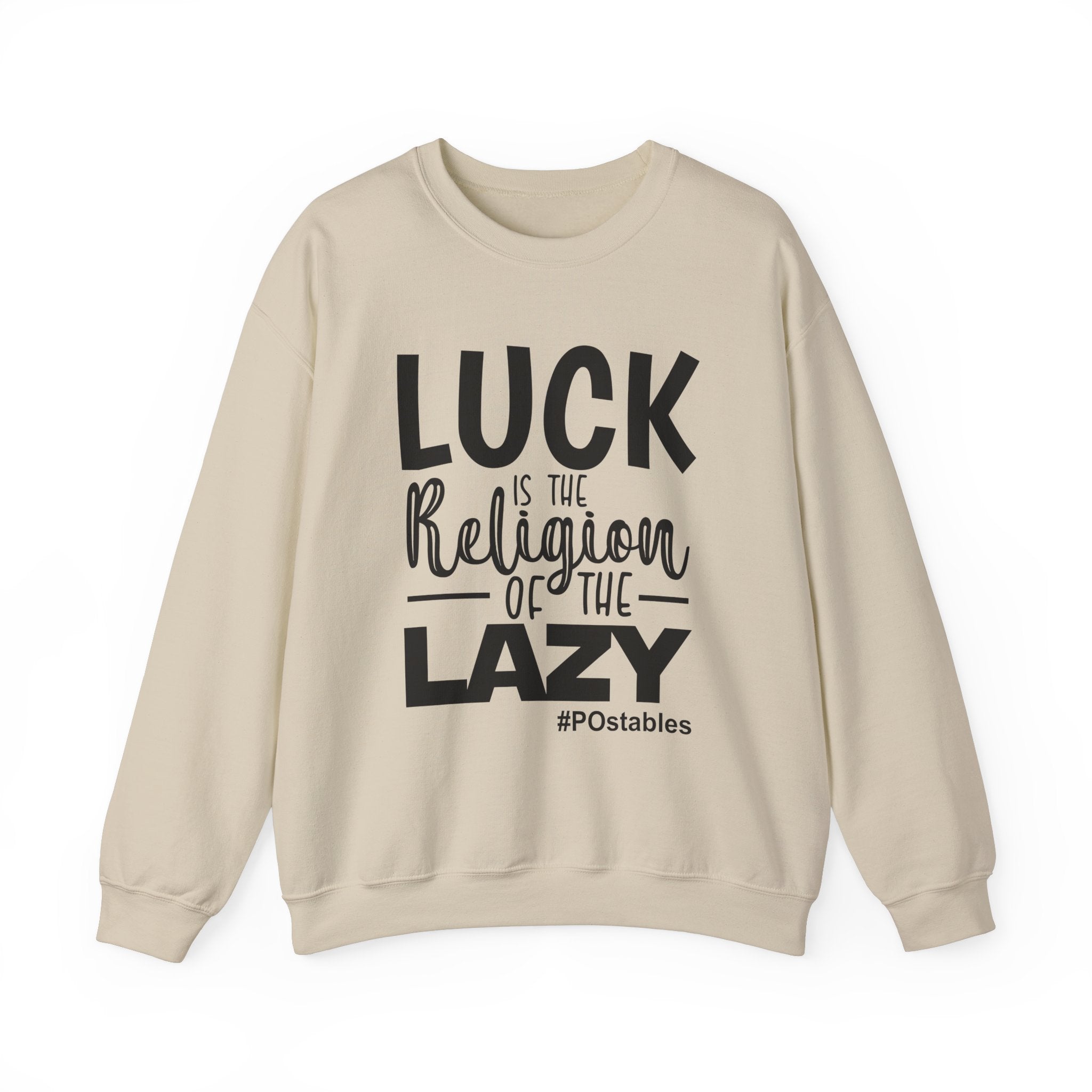 Luck is the Religion of the Lazy Unisex Sweatshirt