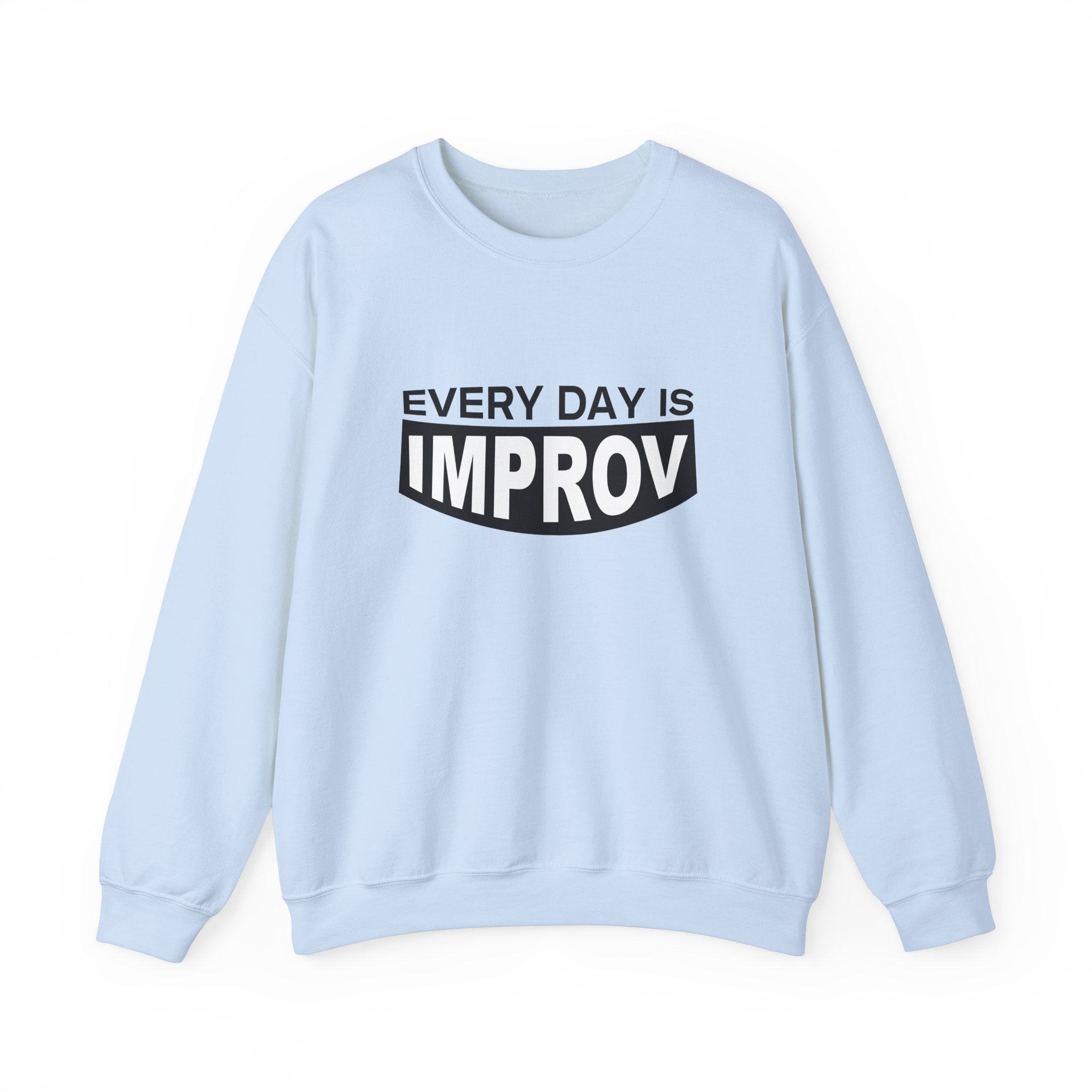 Every Day is Improv Crewneck Sweatshirt – Unisex Heavy Blend™